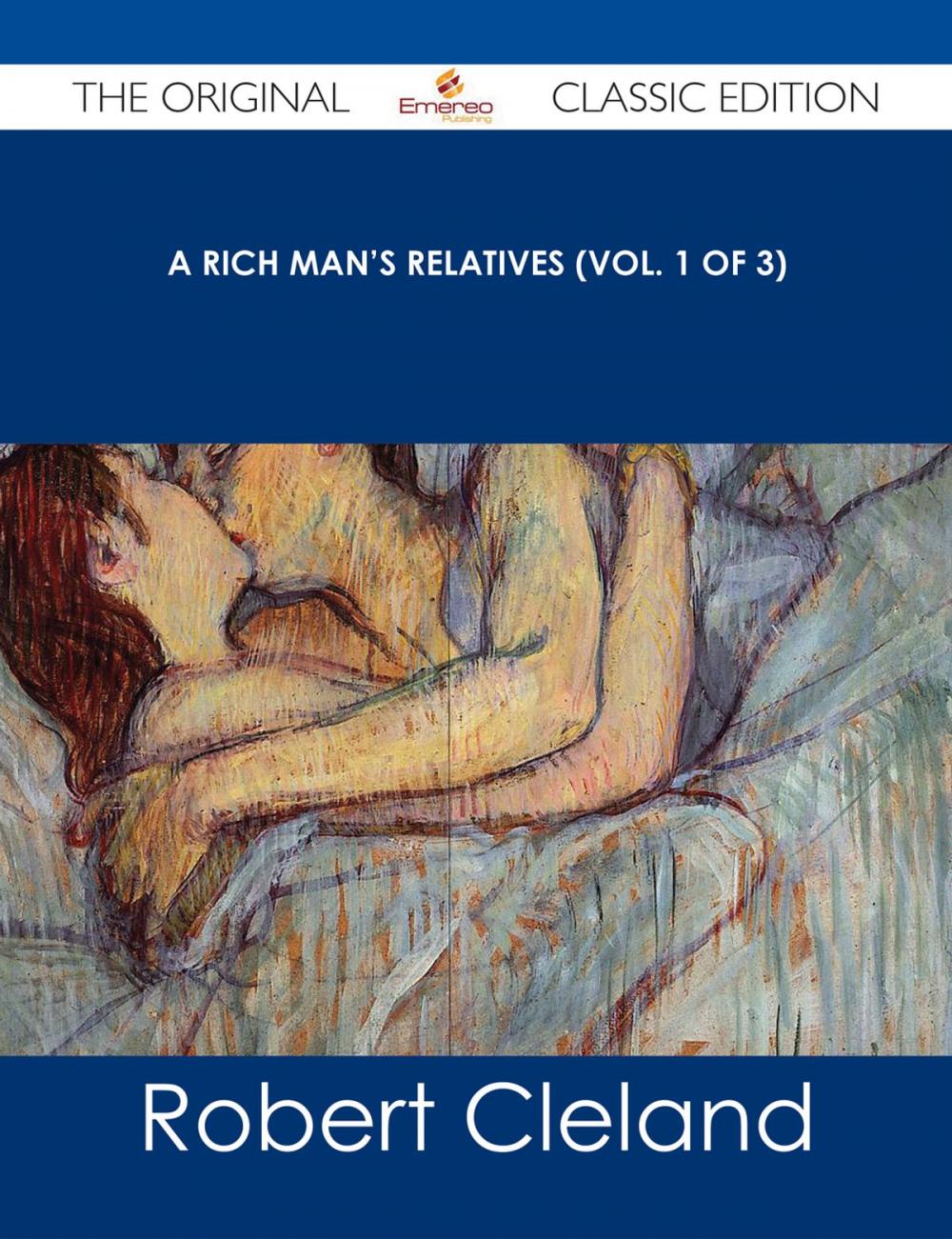 Big bigCover of A Rich Man's Relatives (Vol. 1 of 3) - The Original Classic Edition