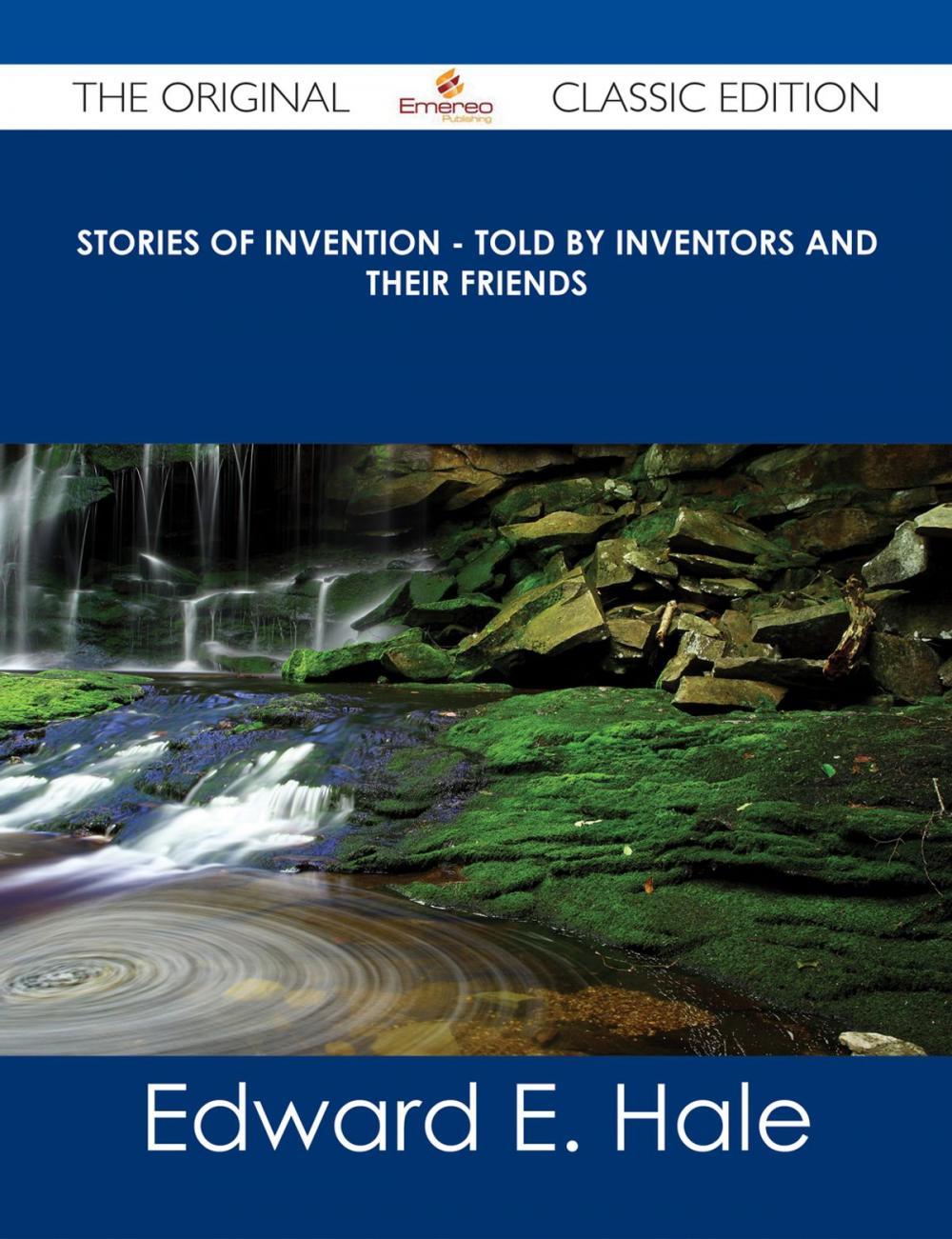 Big bigCover of Stories of Invention - Told by Inventors and their Friends - The Original Classic Edition