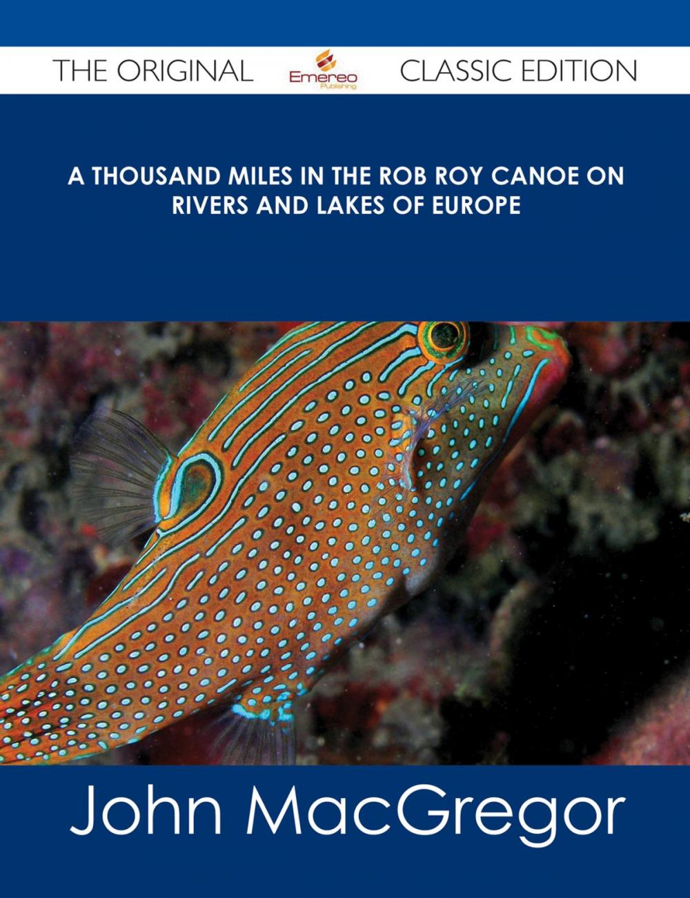 Big bigCover of A Thousand Miles in the Rob Roy Canoe on Rivers and Lakes of Europe - The Original Classic Edition