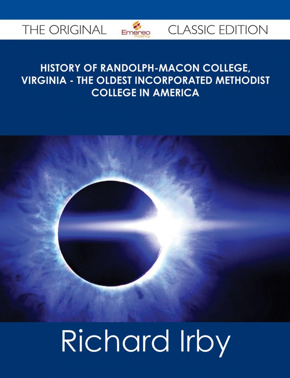 Big bigCover of History of Randolph-Macon College, Virginia - The Oldest Incorporated Methodist College in America - The Original Classic Edition