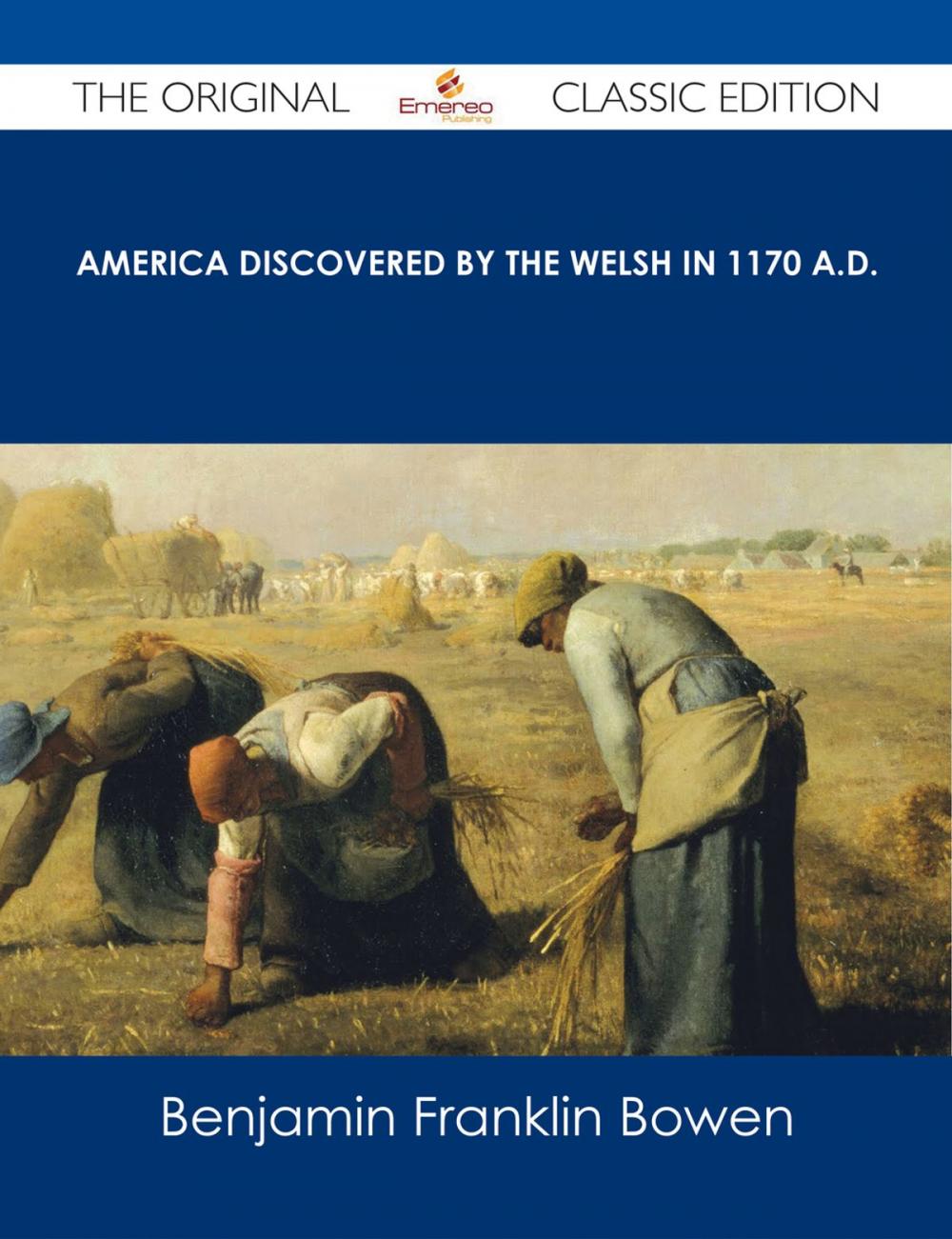 Big bigCover of America Discovered by the Welsh in 1170 A.D. - The Original Classic Edition