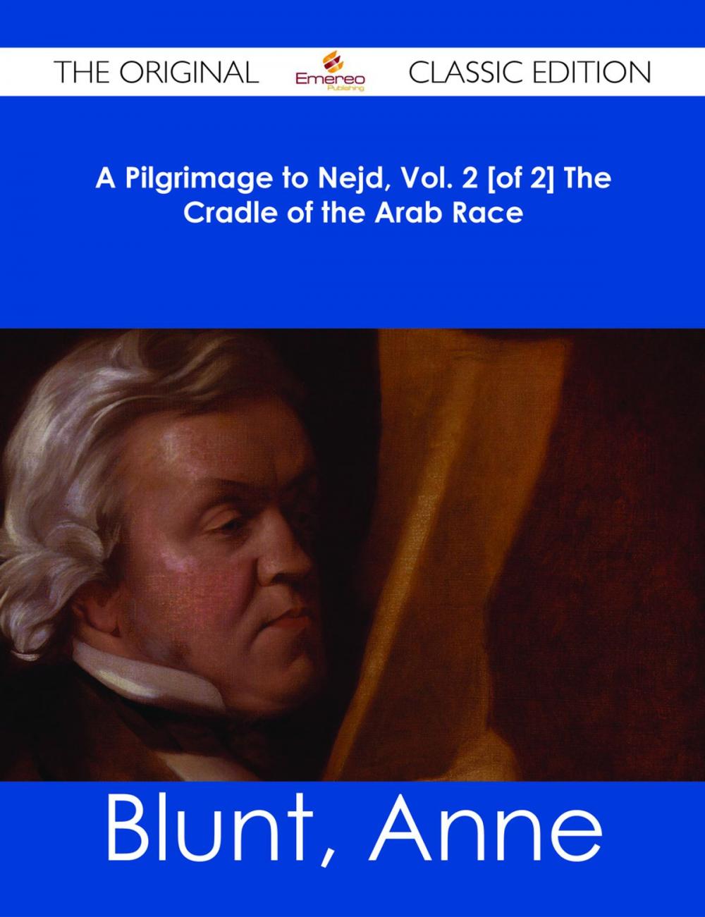 Big bigCover of A Pilgrimage to Nejd, Vol. 2 [of 2] The Cradle of the Arab Race - The Original Classic Edition