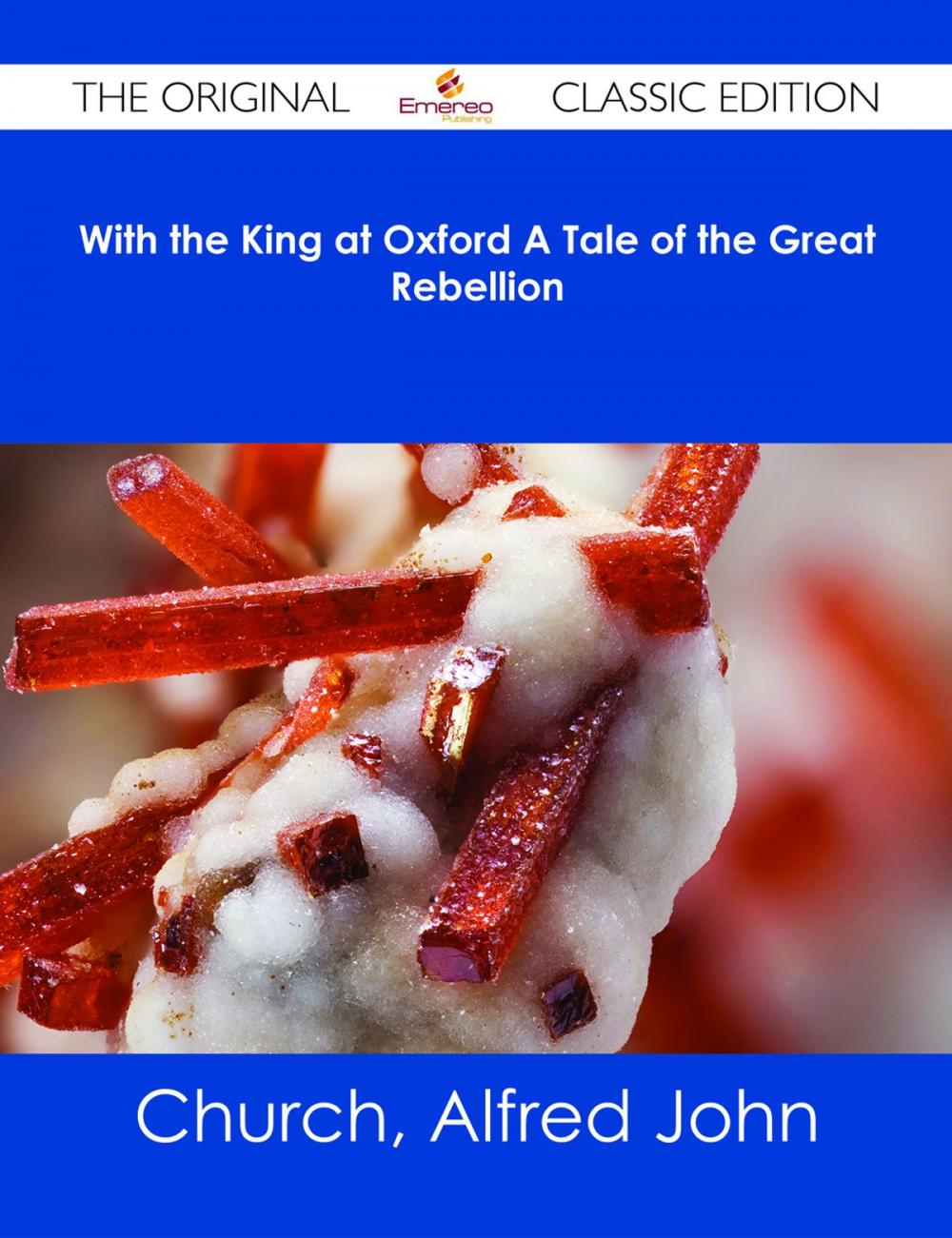 Big bigCover of With the King at Oxford A Tale of the Great Rebellion - The Original Classic Edition