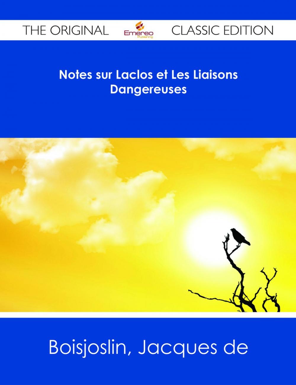 Big bigCover of Notes sur Laclos et Les Liaisons Dangereuses - The Original Classic Edition