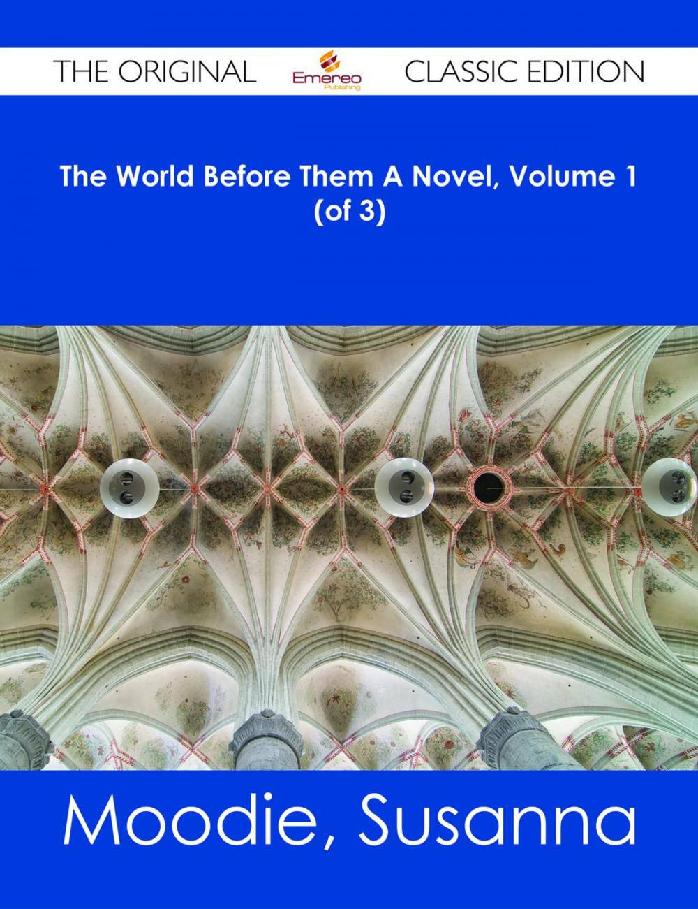 Big bigCover of The World Before Them A Novel, Volume 1 (of 3) - The Original Classic Edition