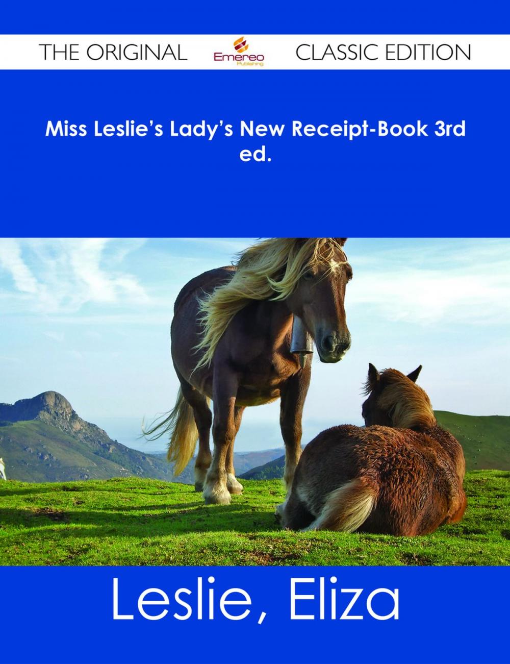 Big bigCover of Miss Leslie's Lady's New Receipt-Book 3rd ed. - The Original Classic Edition