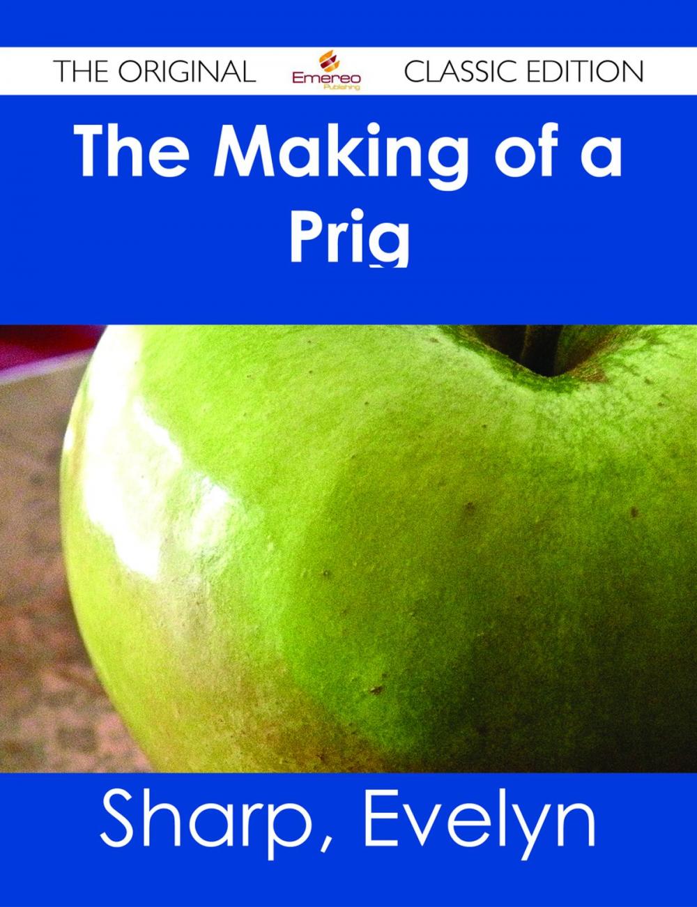 Big bigCover of The Making of a Prig - The Original Classic Edition