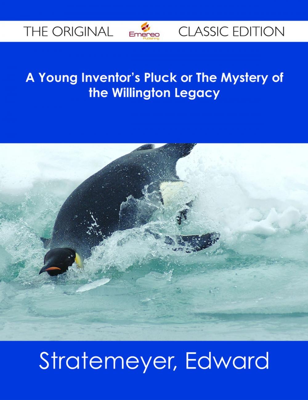 Big bigCover of A Young Inventor's Pluck or The Mystery of the Willington Legacy - The Original Classic Edition