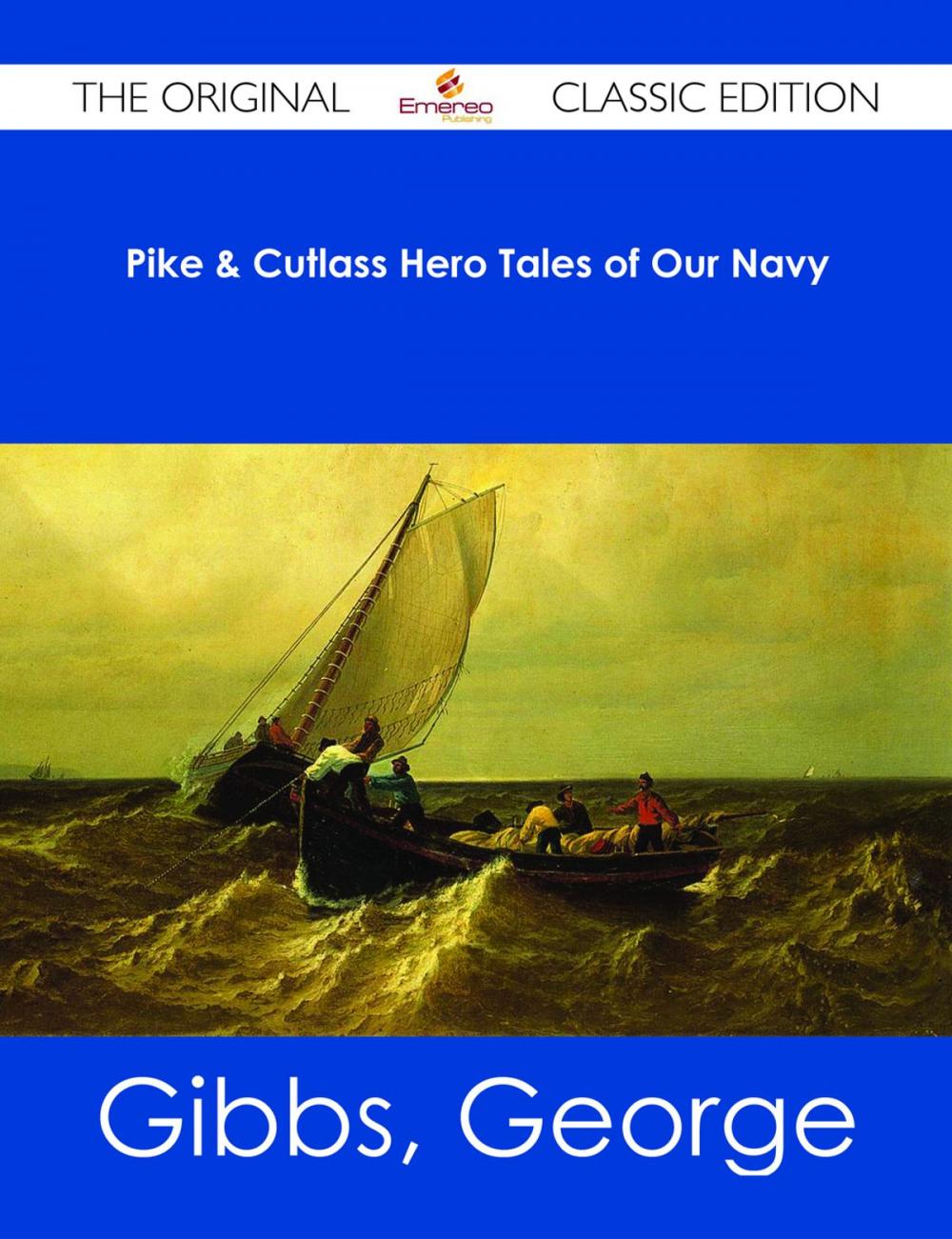 Big bigCover of Pike & Cutlass Hero Tales of Our Navy - The Original Classic Edition