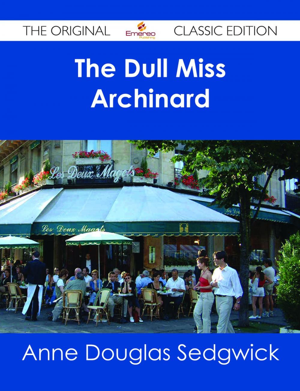 Big bigCover of The Dull Miss Archinard - The Original Classic Edition