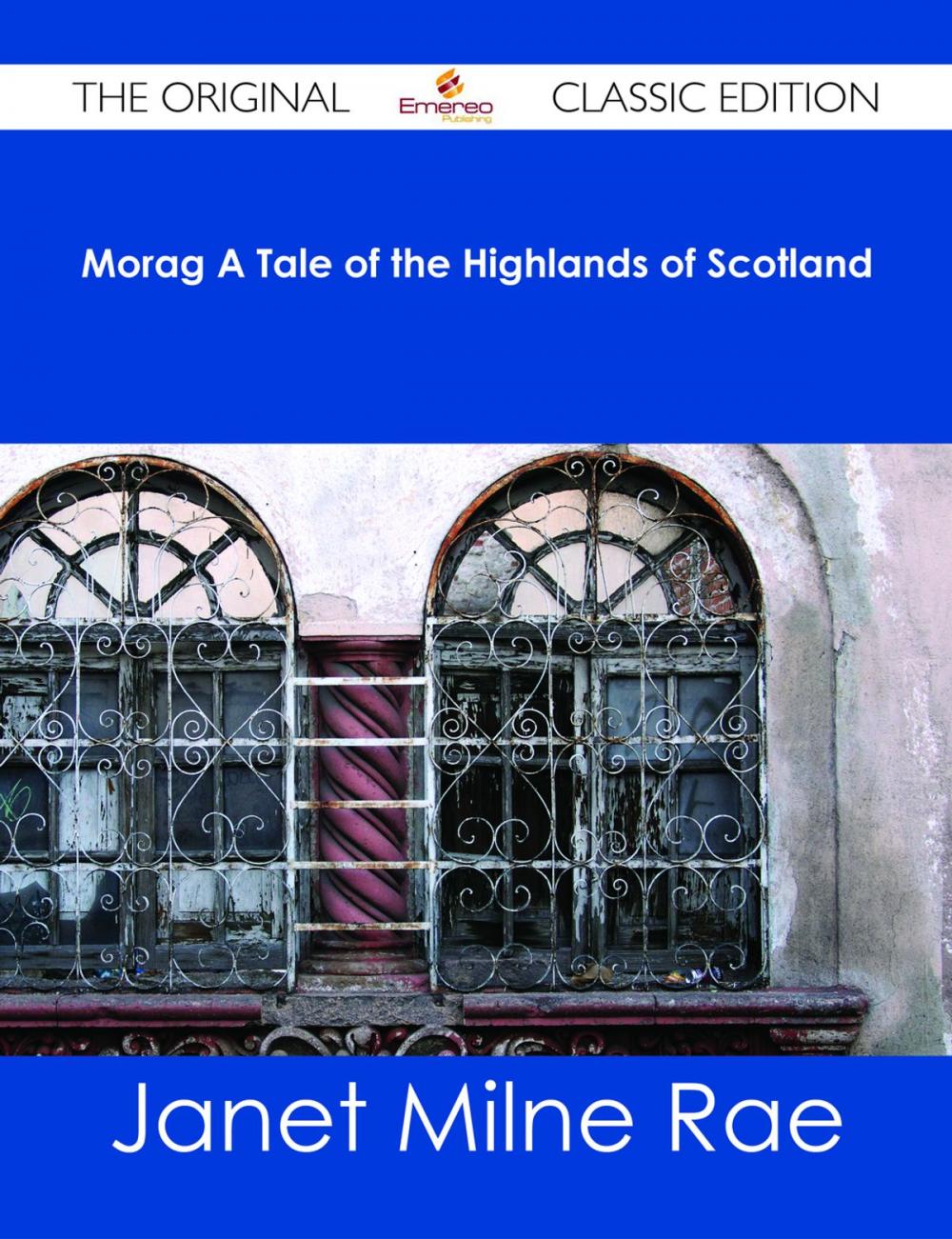 Big bigCover of Morag A Tale of the Highlands of Scotland - The Original Classic Edition