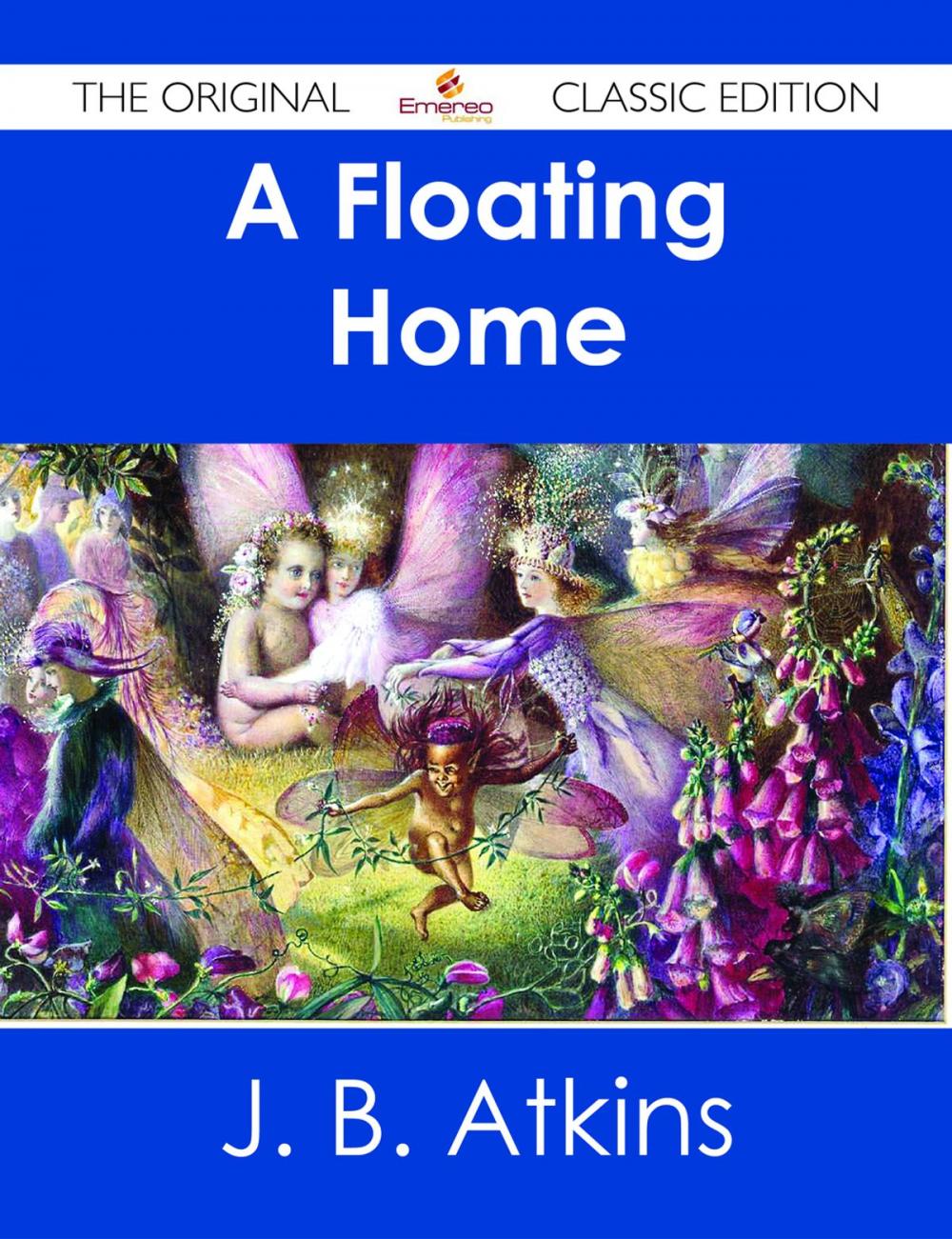 Big bigCover of A Floating Home - The Original Classic Edition