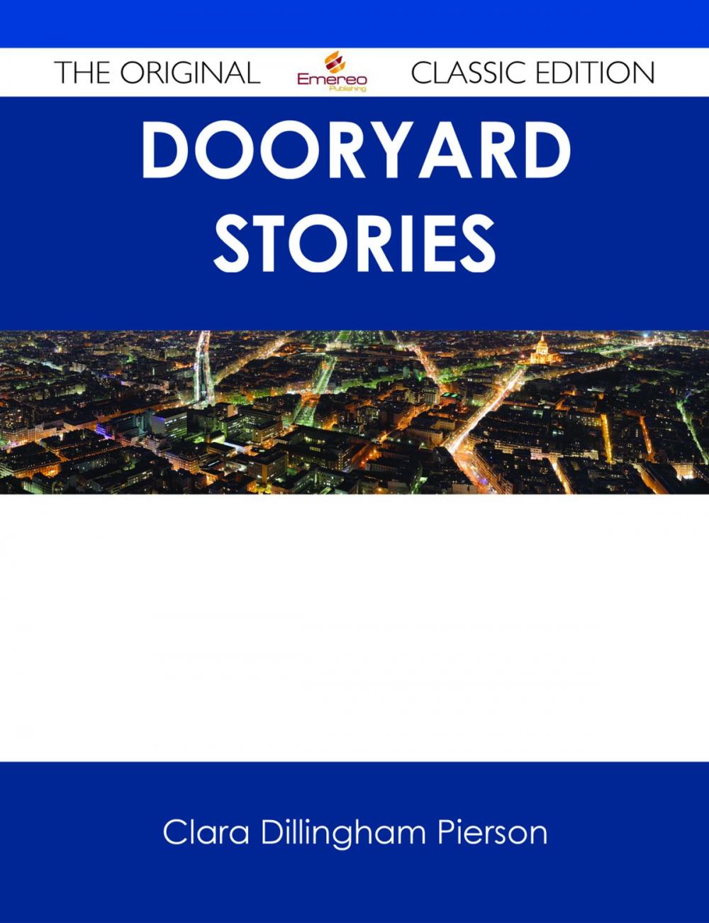 Big bigCover of Dooryard Stories - The Original Classic Edition