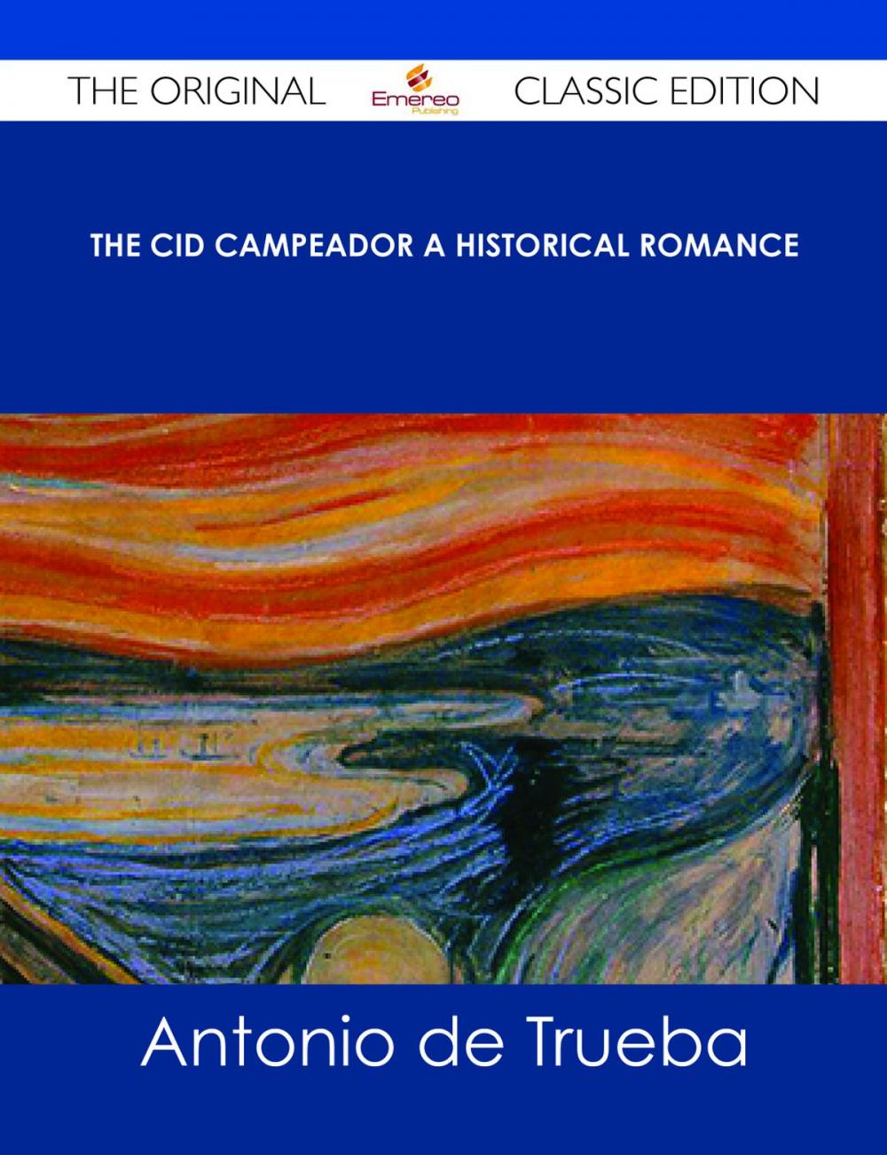 Big bigCover of The Cid Campeador A Historical Romance - The Original Classic Edition