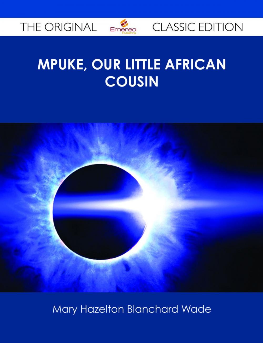 Big bigCover of Mpuke, Our Little African Cousin - The Original Classic Edition