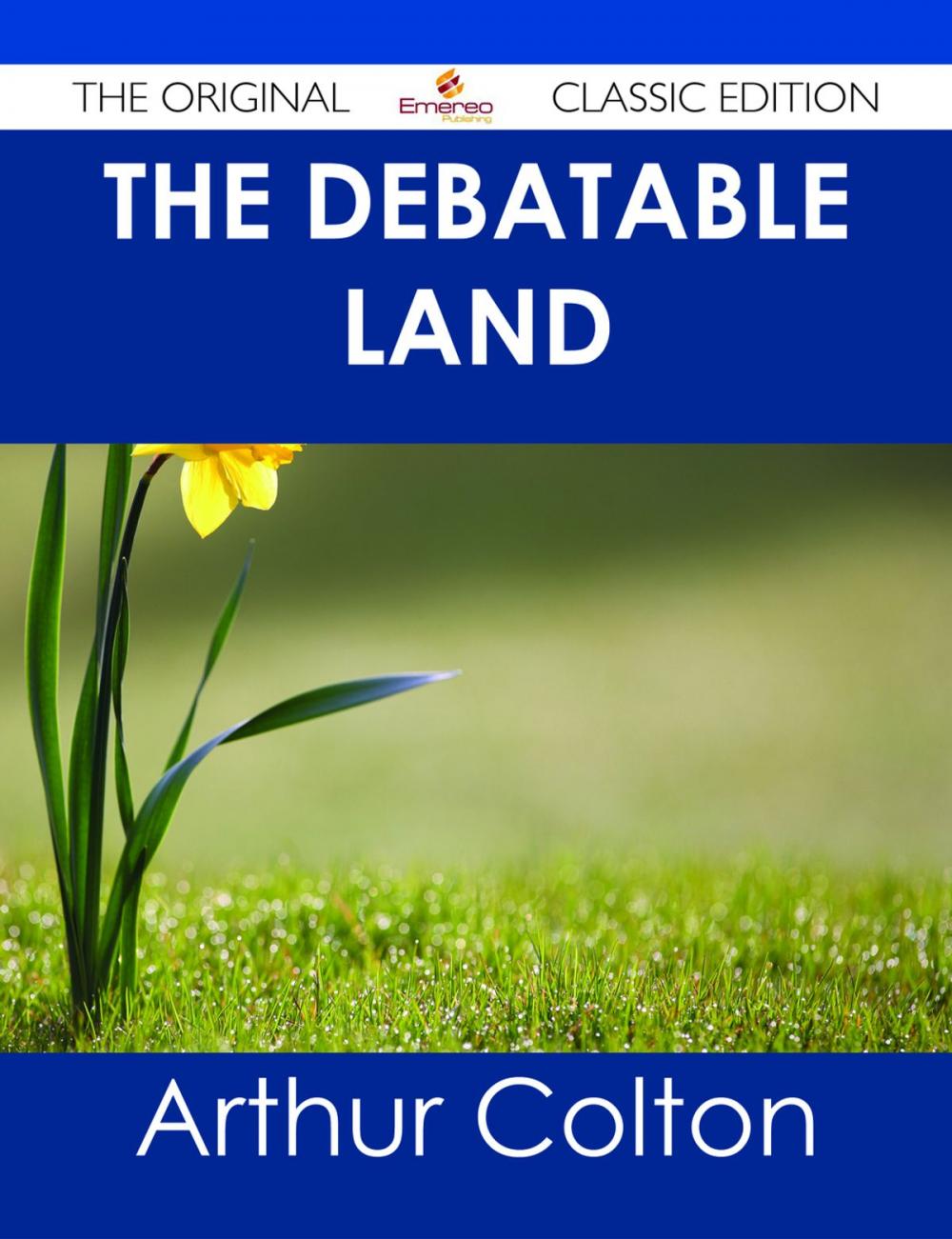 Big bigCover of The Debatable Land - The Original Classic Edition