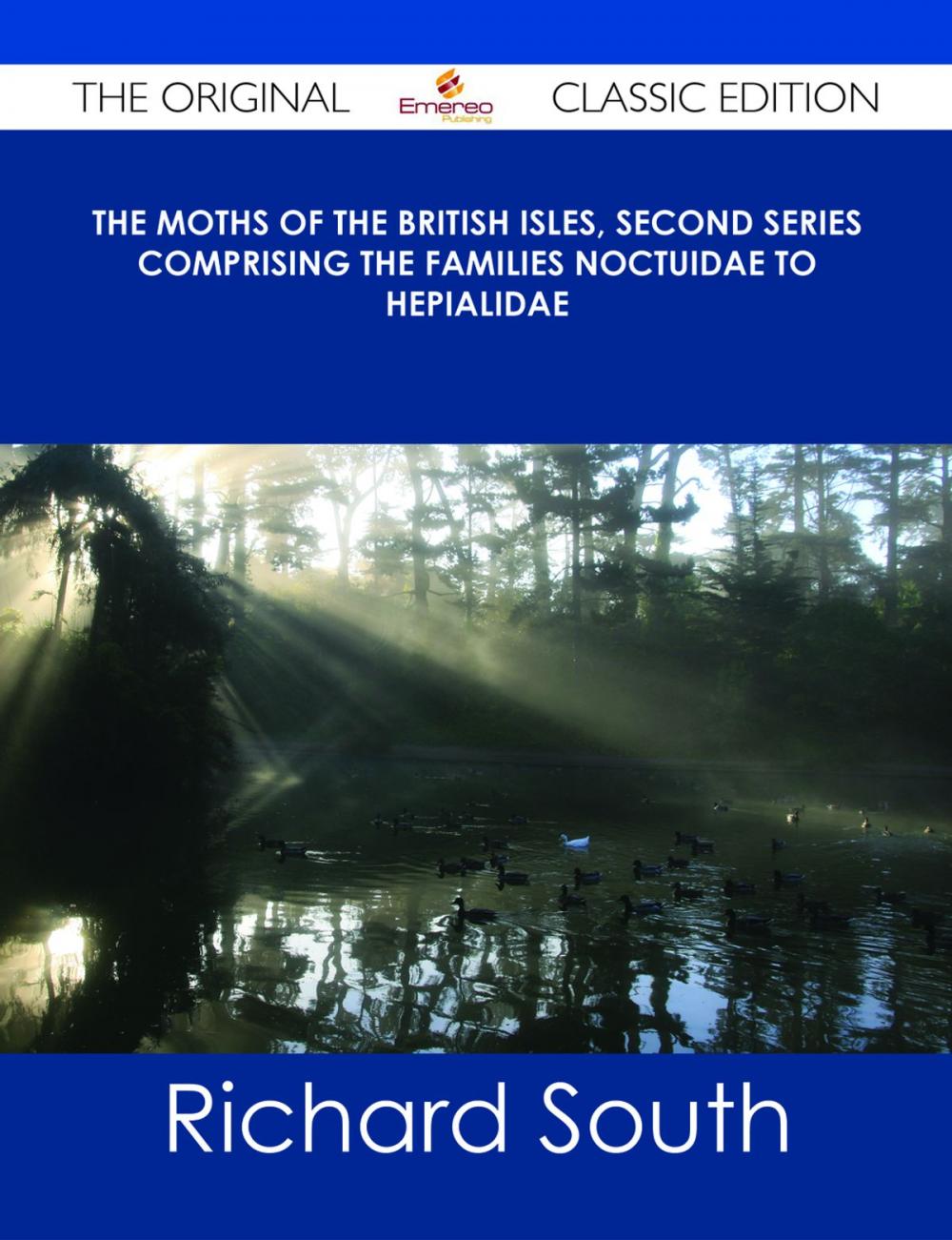 Big bigCover of The Moths of the British Isles, Second Series Comprising the Families Noctuidae to Hepialidae - The Original Classic Edition