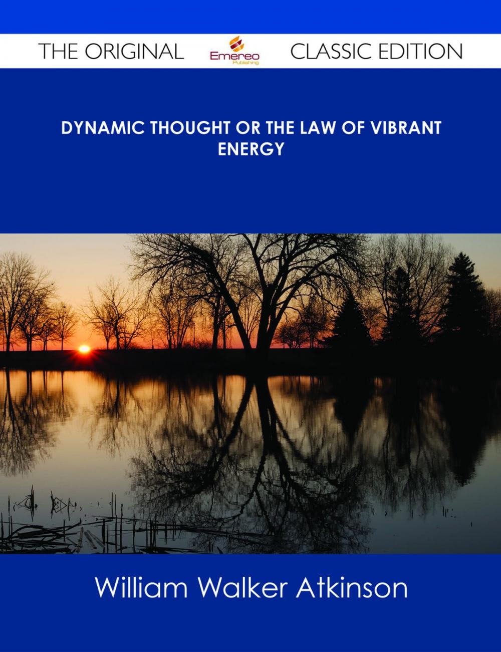 Big bigCover of Dynamic Thought or The Law of Vibrant Energy - The Original Classic Edition