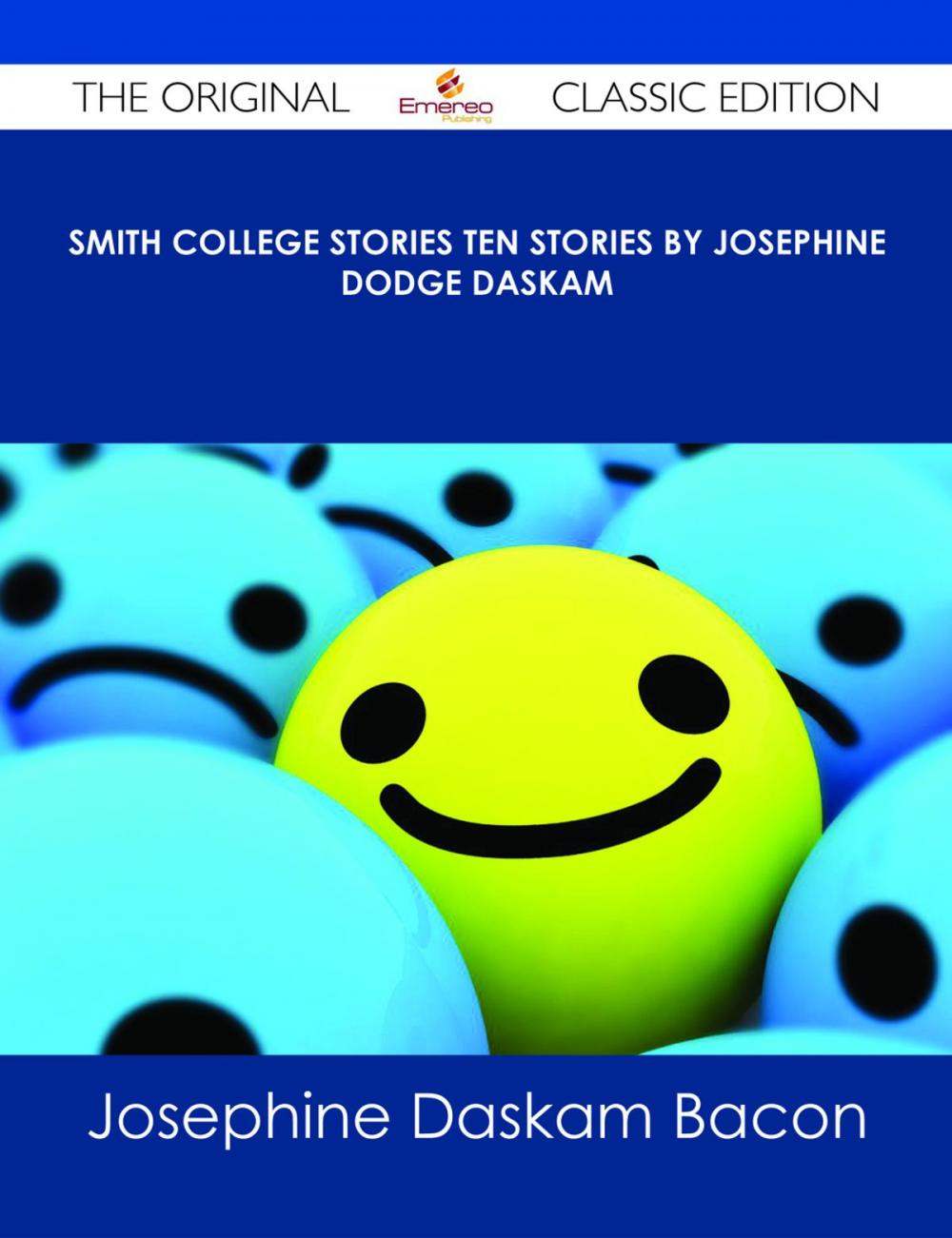 Big bigCover of Smith College Stories Ten Stories by Josephine Dodge Daskam - The Original Classic Edition