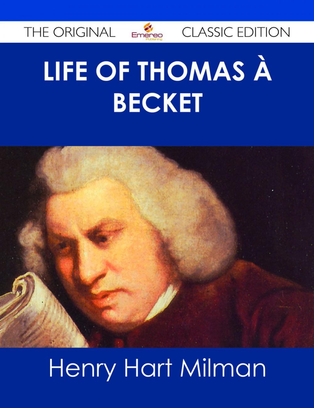 Big bigCover of Life of Thomas à Becket - The Original Classic Edition