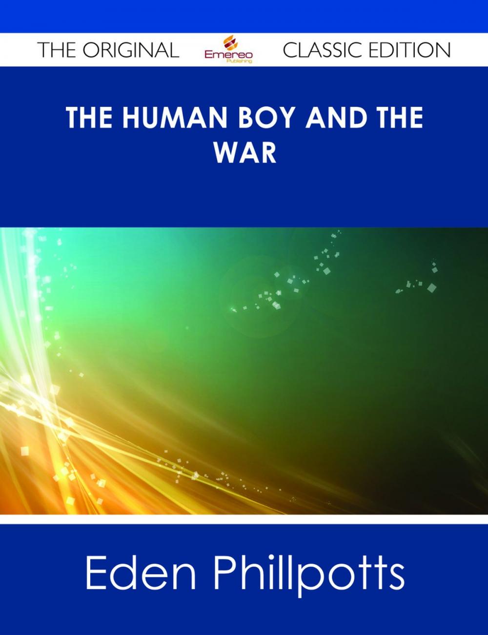 Big bigCover of The Human Boy and the War - The Original Classic Edition