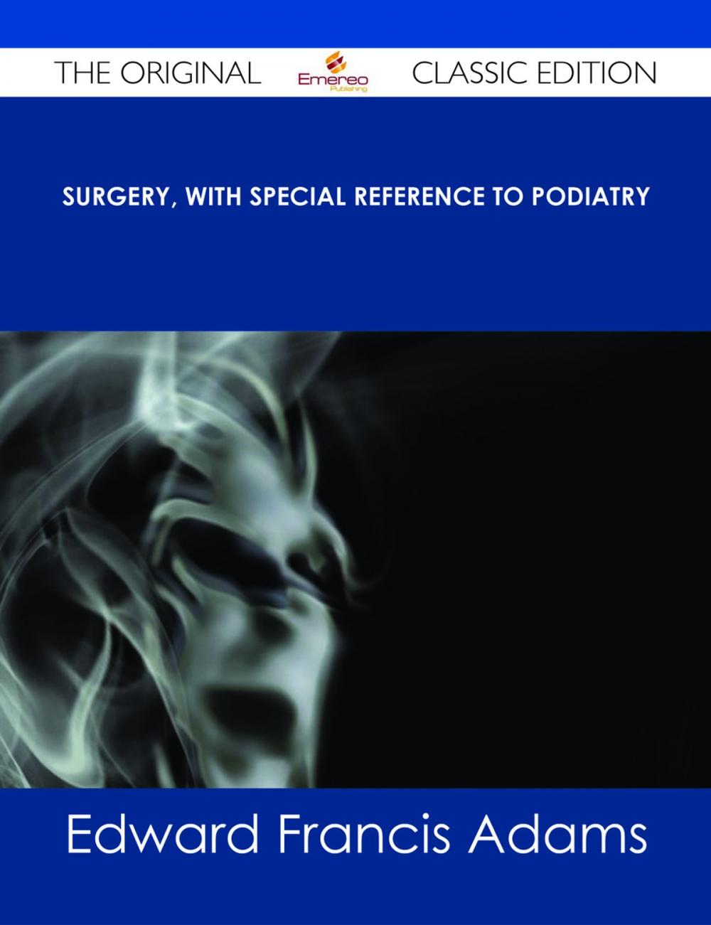 Big bigCover of Surgery, with Special Reference to Podiatry - The Original Classic Edition