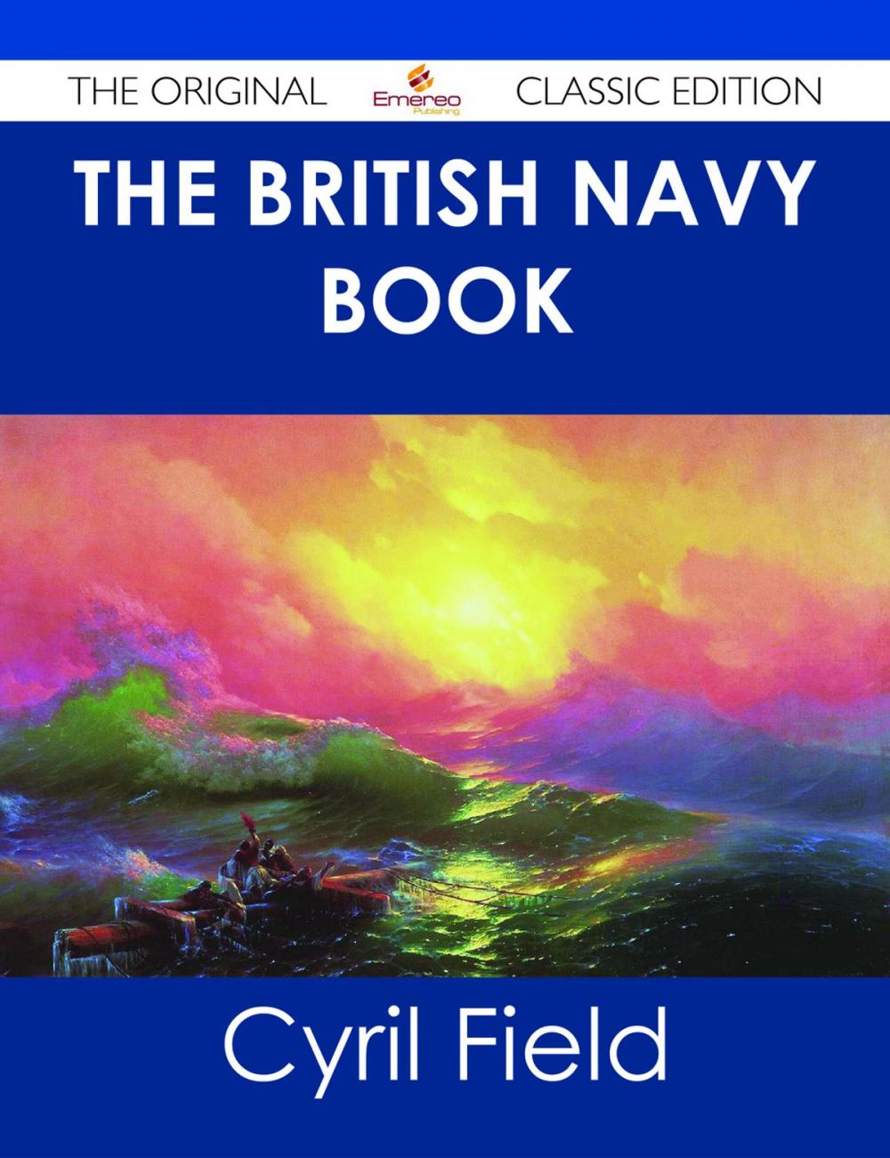 Big bigCover of The British Navy Book - The Original Classic Edition