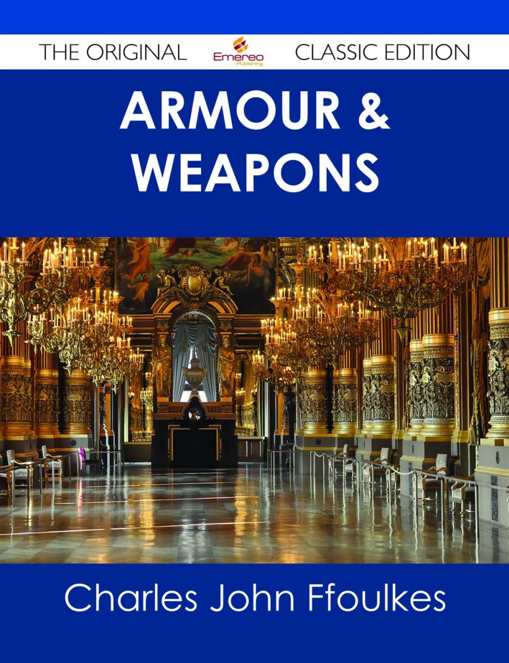 Big bigCover of Armour & Weapons - The Original Classic Edition