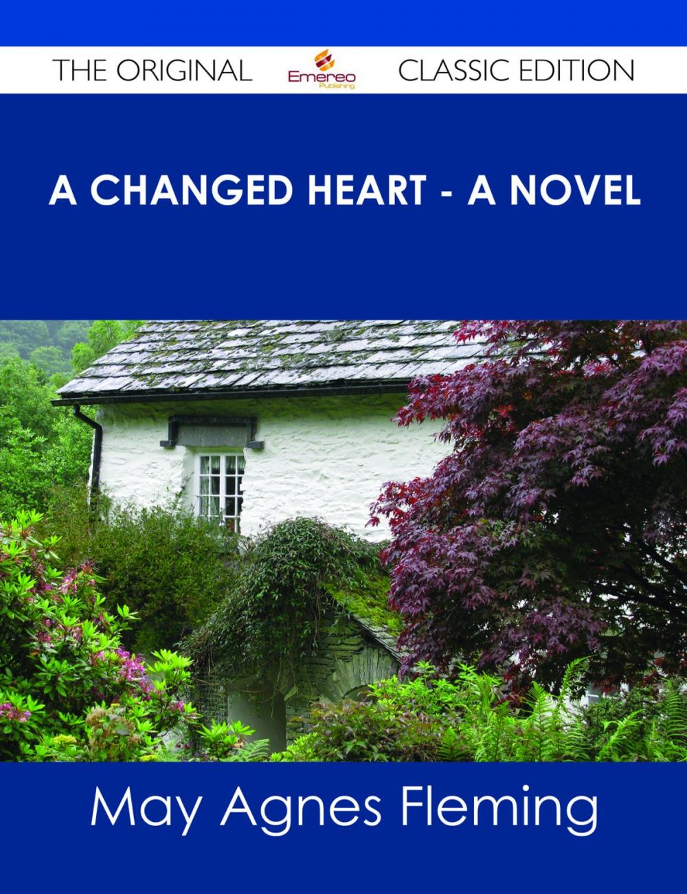 Big bigCover of A Changed Heart - A Novel - The Original Classic Edition