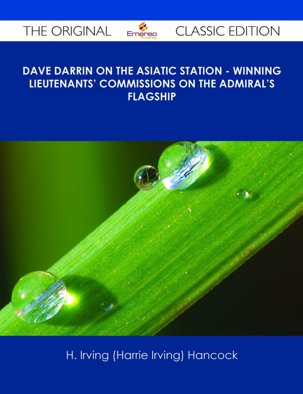 Big bigCover of Dave Darrin on the Asiatic Station - Winning Lieutenants' Commissions on the Admiral's Flagship - The Original Classic Edition