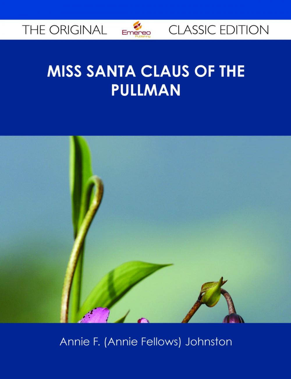 Big bigCover of Miss Santa Claus of the Pullman - The Original Classic Edition