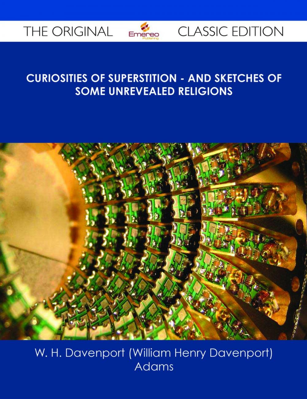 Big bigCover of Curiosities of Superstition - And Sketches of Some Unrevealed Religions - The Original Classic Edition