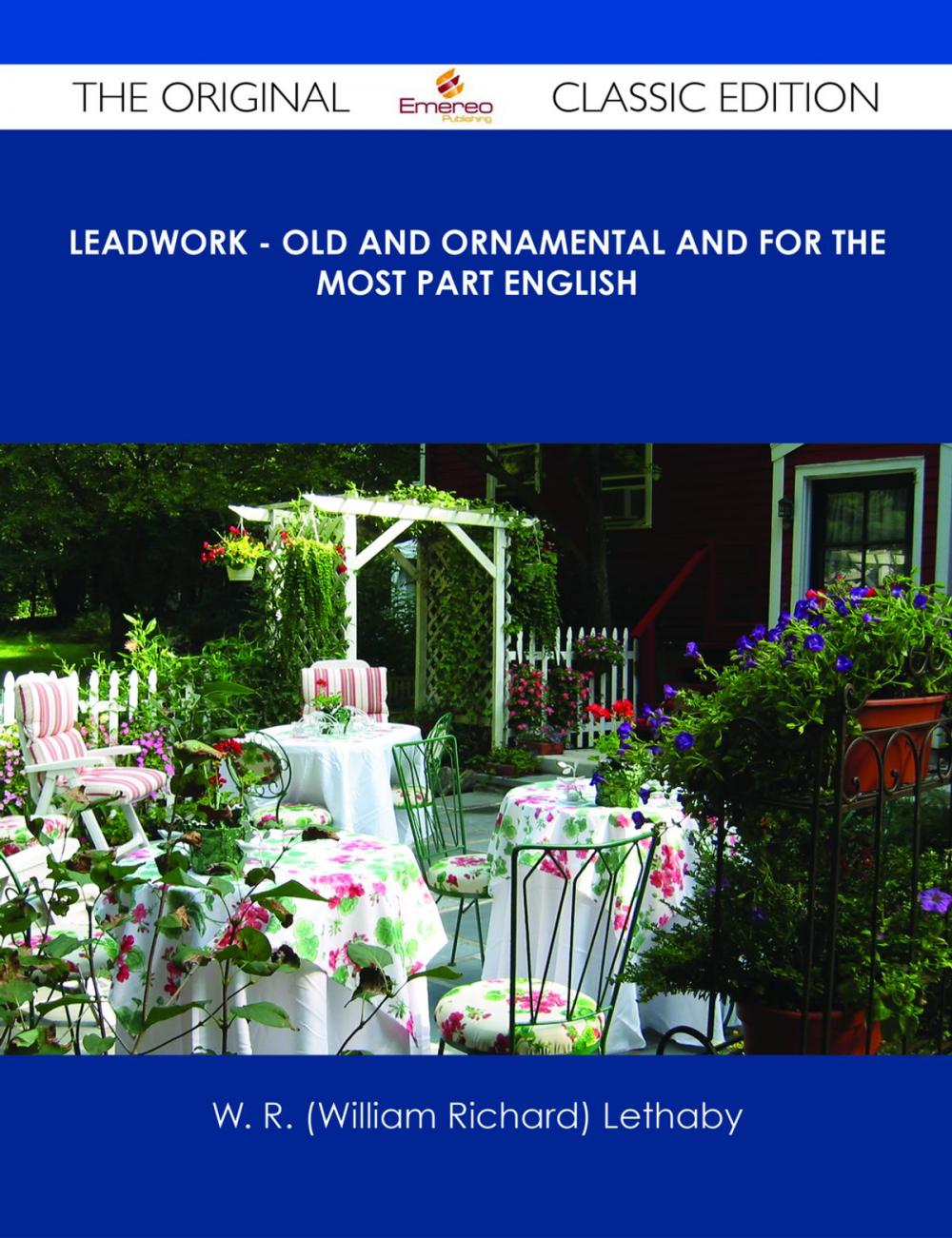 Big bigCover of Leadwork - Old and Ornamental and for the most part English - The Original Classic Edition