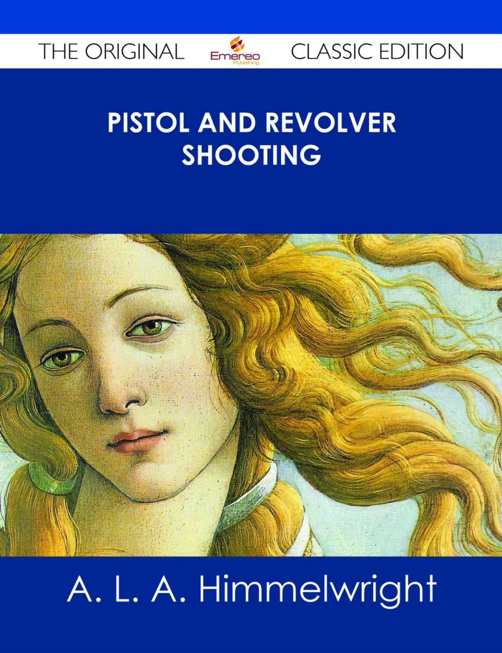 Big bigCover of Pistol and Revolver Shooting - The Original Classic Edition