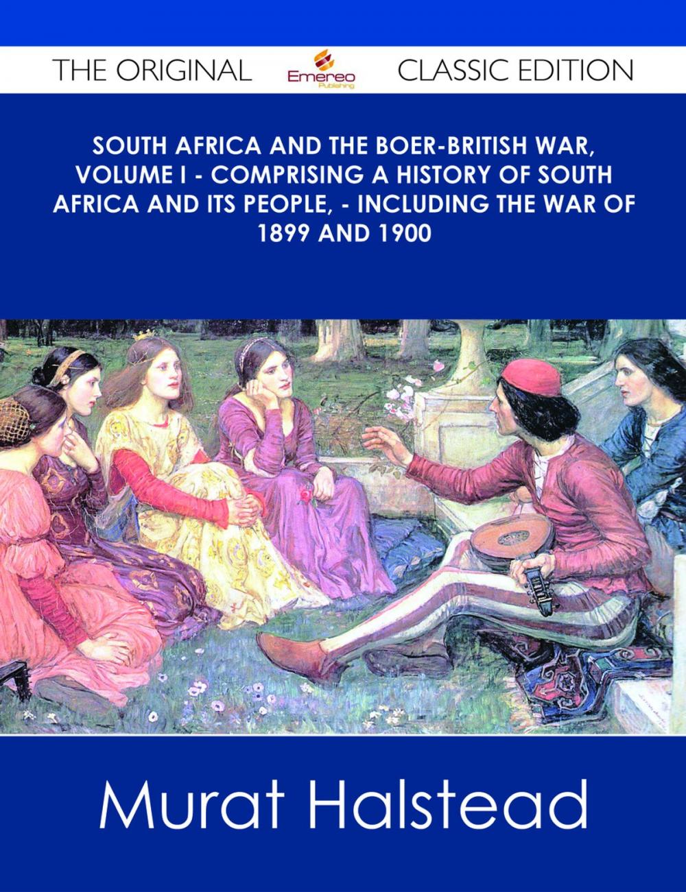 Big bigCover of South Africa and the Boer-British War, Volume I - Comprising a History of South Africa and its people, - including the war of 1899 and 1900 - The Original Classic Edition