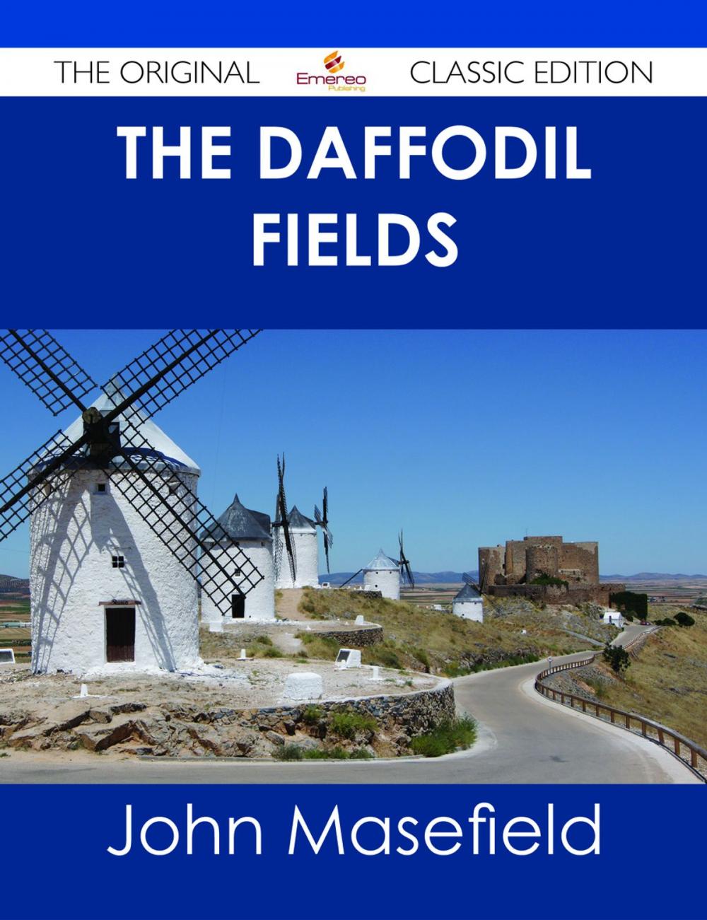 Big bigCover of The Daffodil Fields - The Original Classic Edition