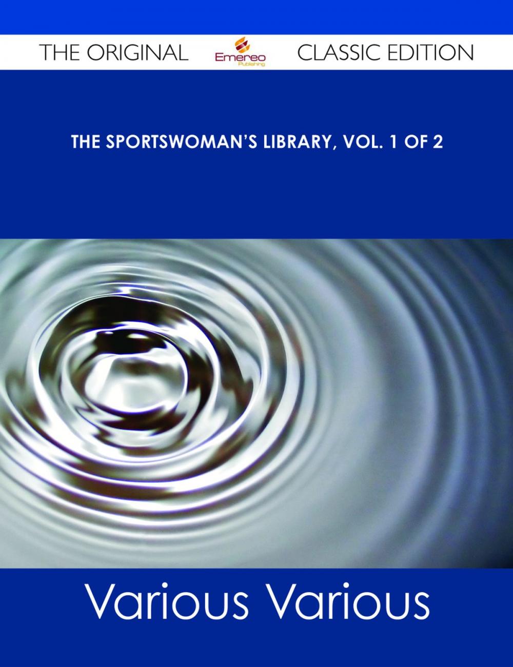 Big bigCover of The Sportswoman's Library, Vol. 1 of 2 - The Original Classic Edition