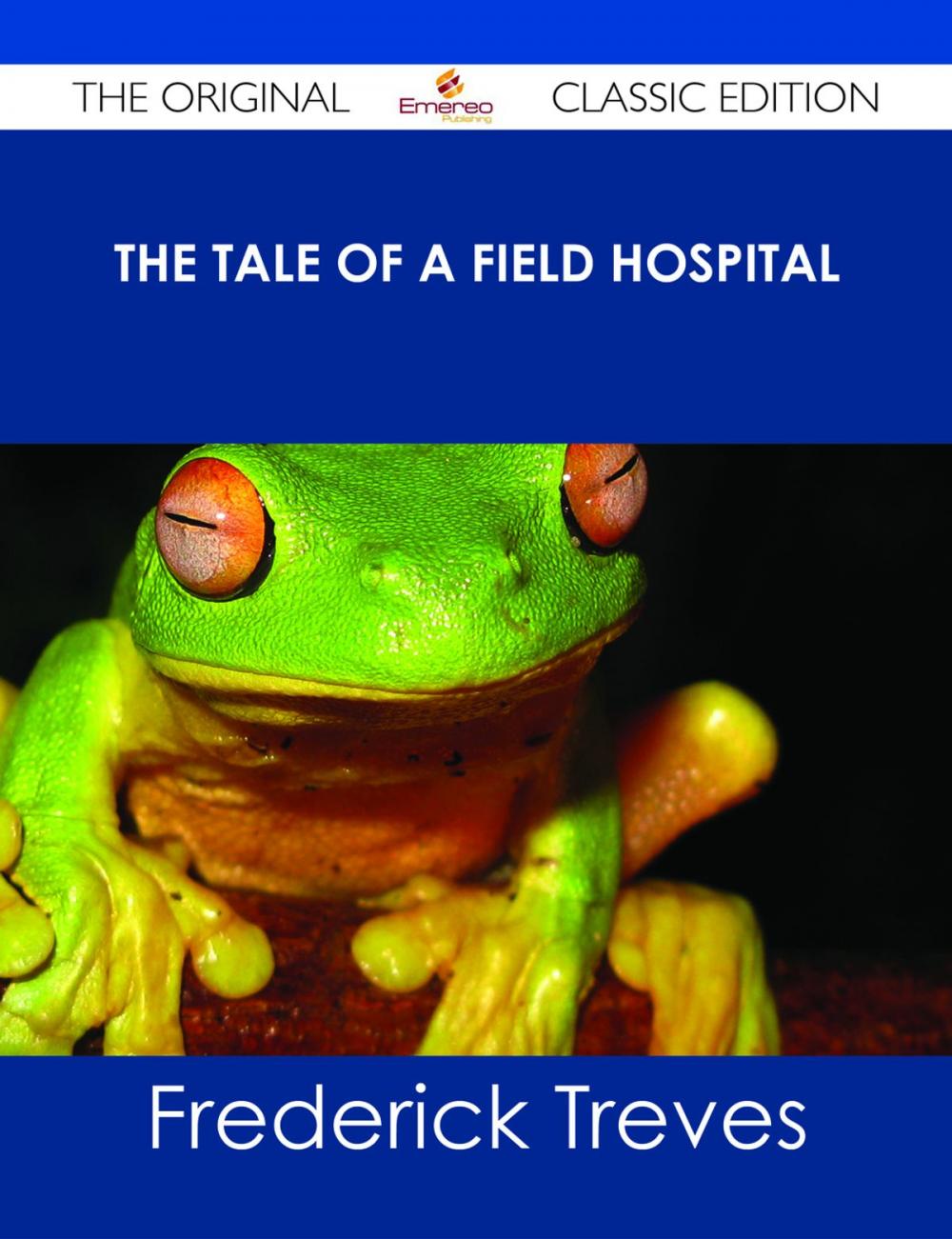 Big bigCover of The Tale of a Field Hospital - The Original Classic Edition