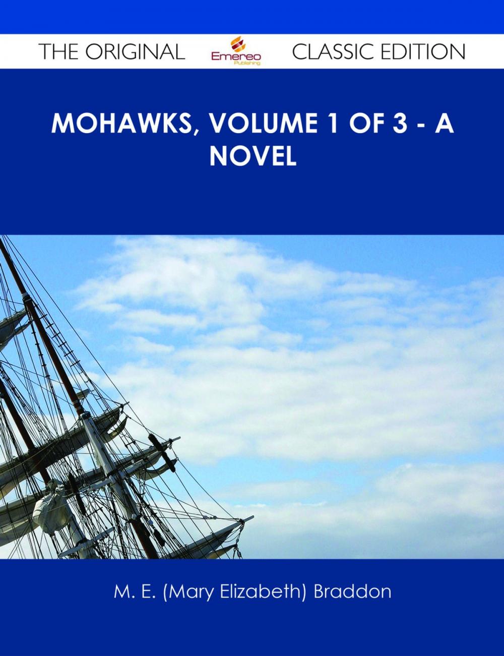 Big bigCover of Mohawks, Volume 1 of 3 - A Novel - The Original Classic Edition