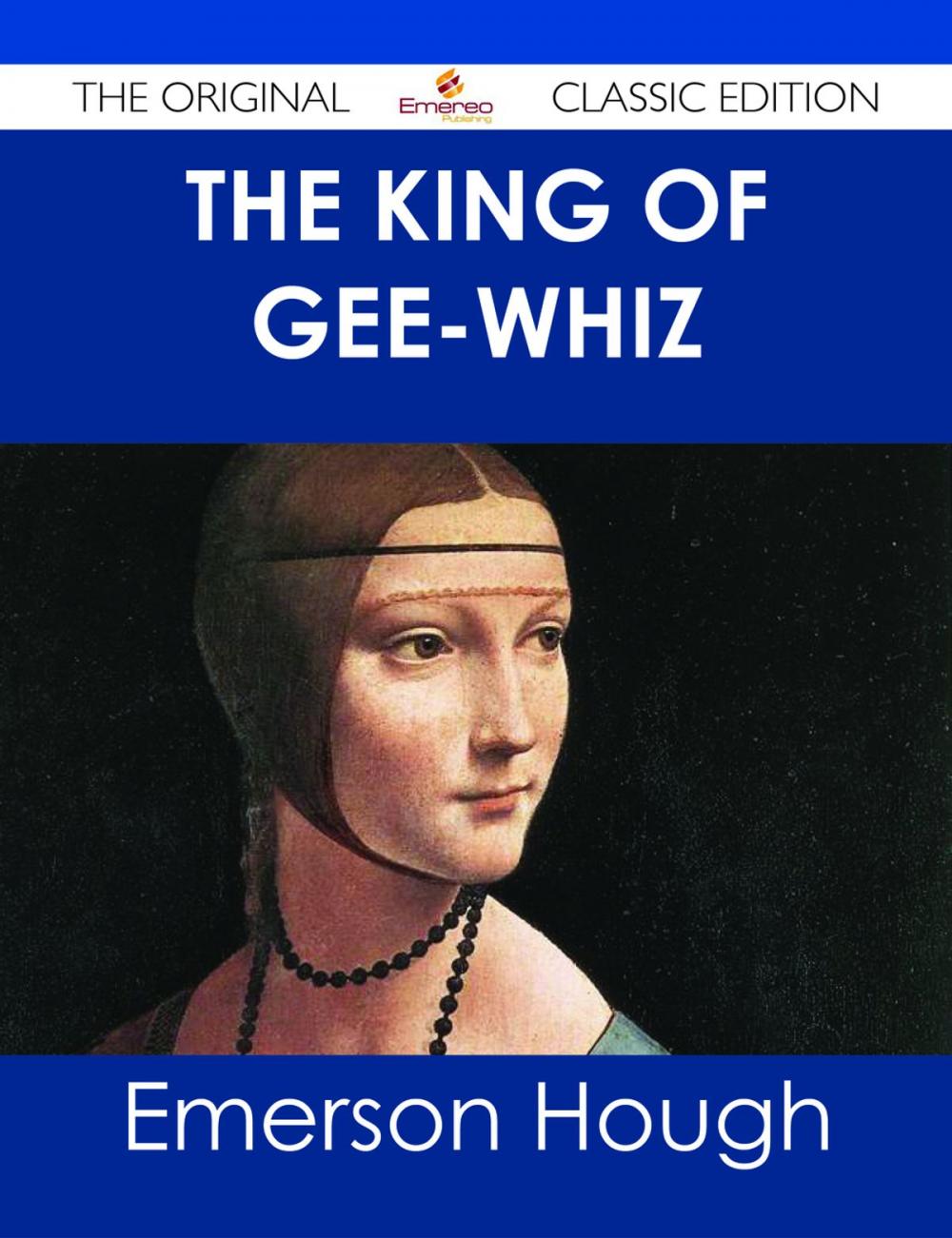 Big bigCover of The King of Gee-Whiz - The Original Classic Edition