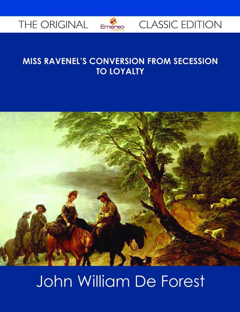 Big bigCover of Miss Ravenel's conversion from secession to loyalty - The Original Classic Edition