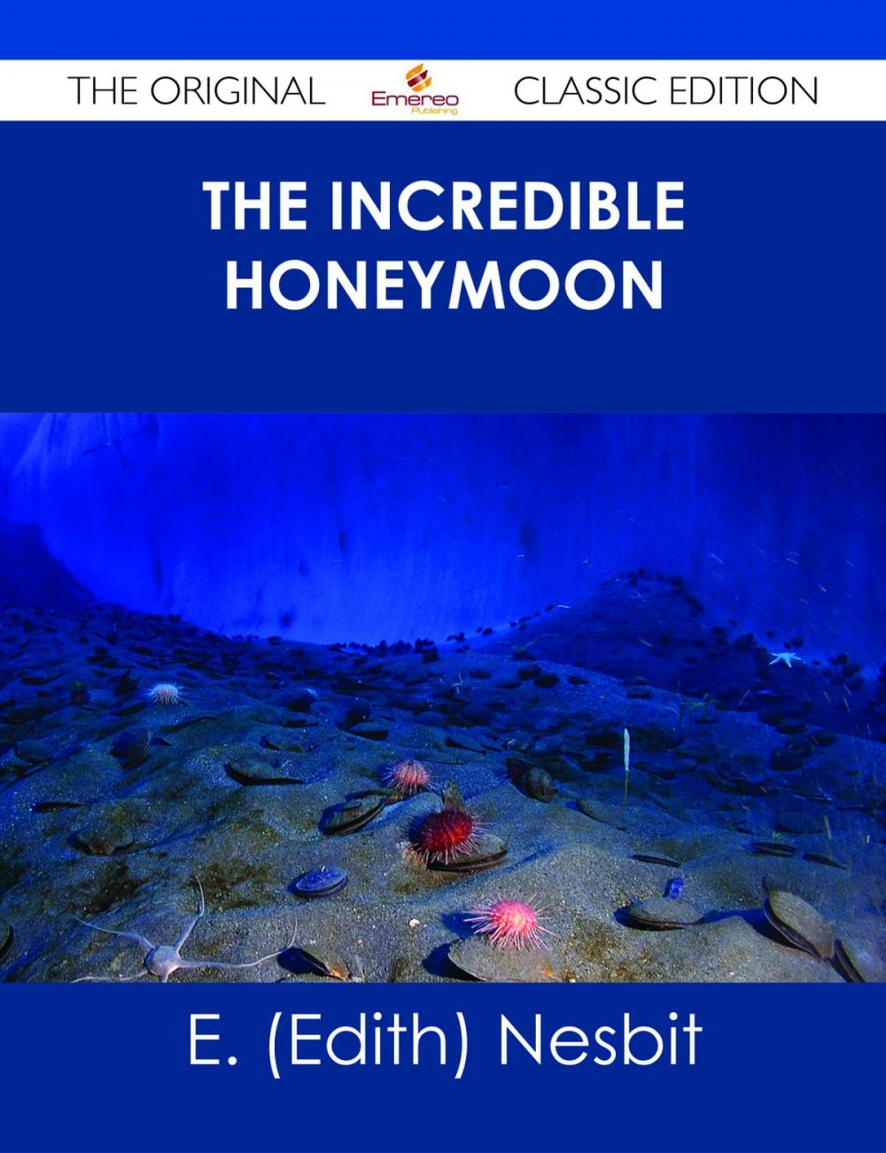 Big bigCover of The Incredible Honeymoon - The Original Classic Edition