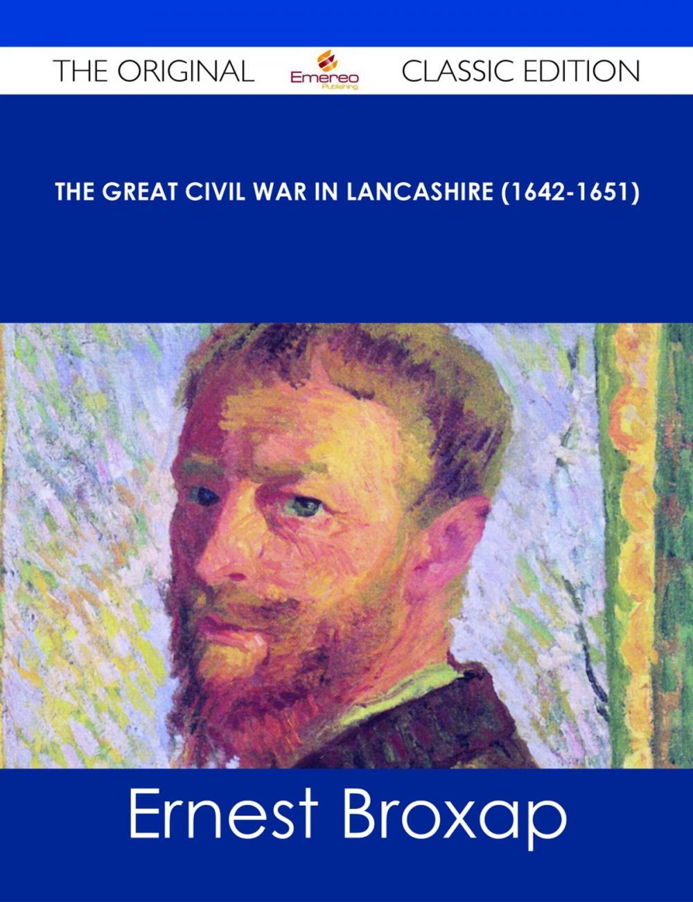 Big bigCover of The Great Civil War in Lancashire (1642-1651) - The Original Classic Edition