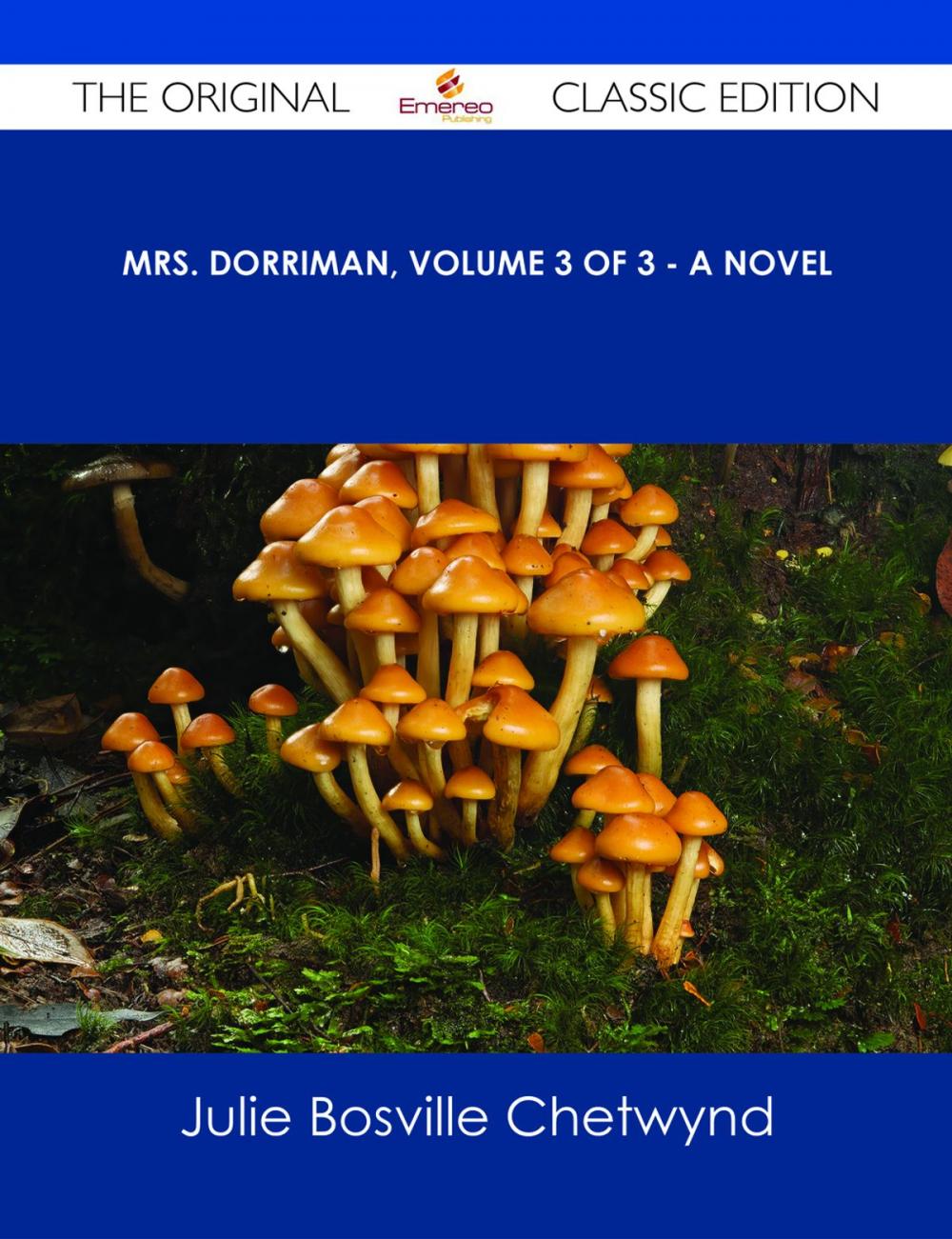 Big bigCover of Mrs. Dorriman, Volume 3 of 3 - A Novel - The Original Classic Edition