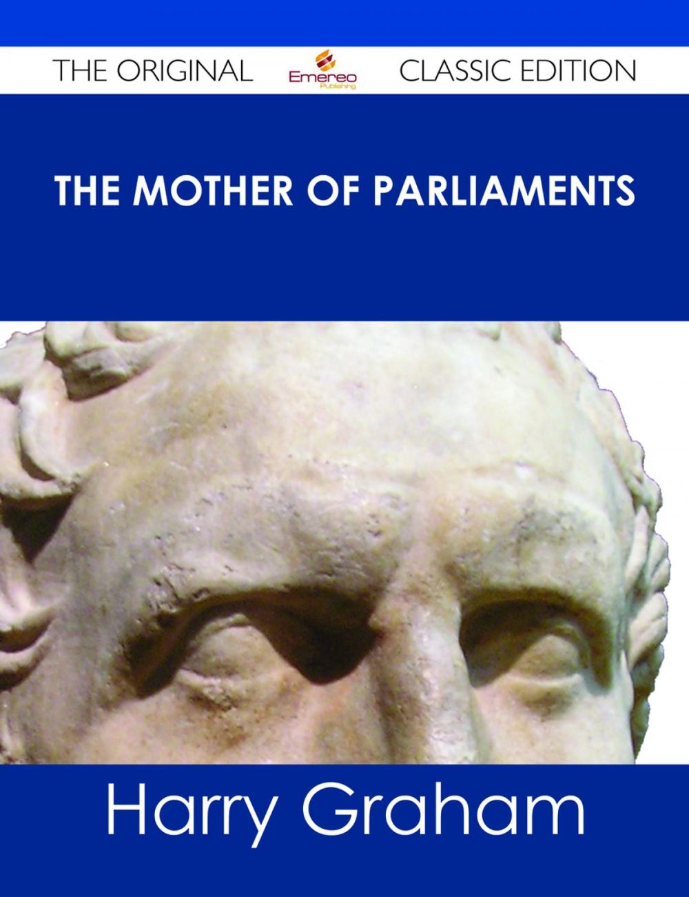 Big bigCover of The Mother of Parliaments - The Original Classic Edition