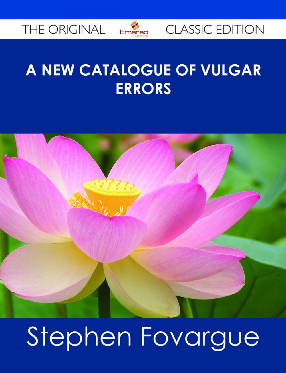 Big bigCover of A New Catalogue of Vulgar Errors - The Original Classic Edition