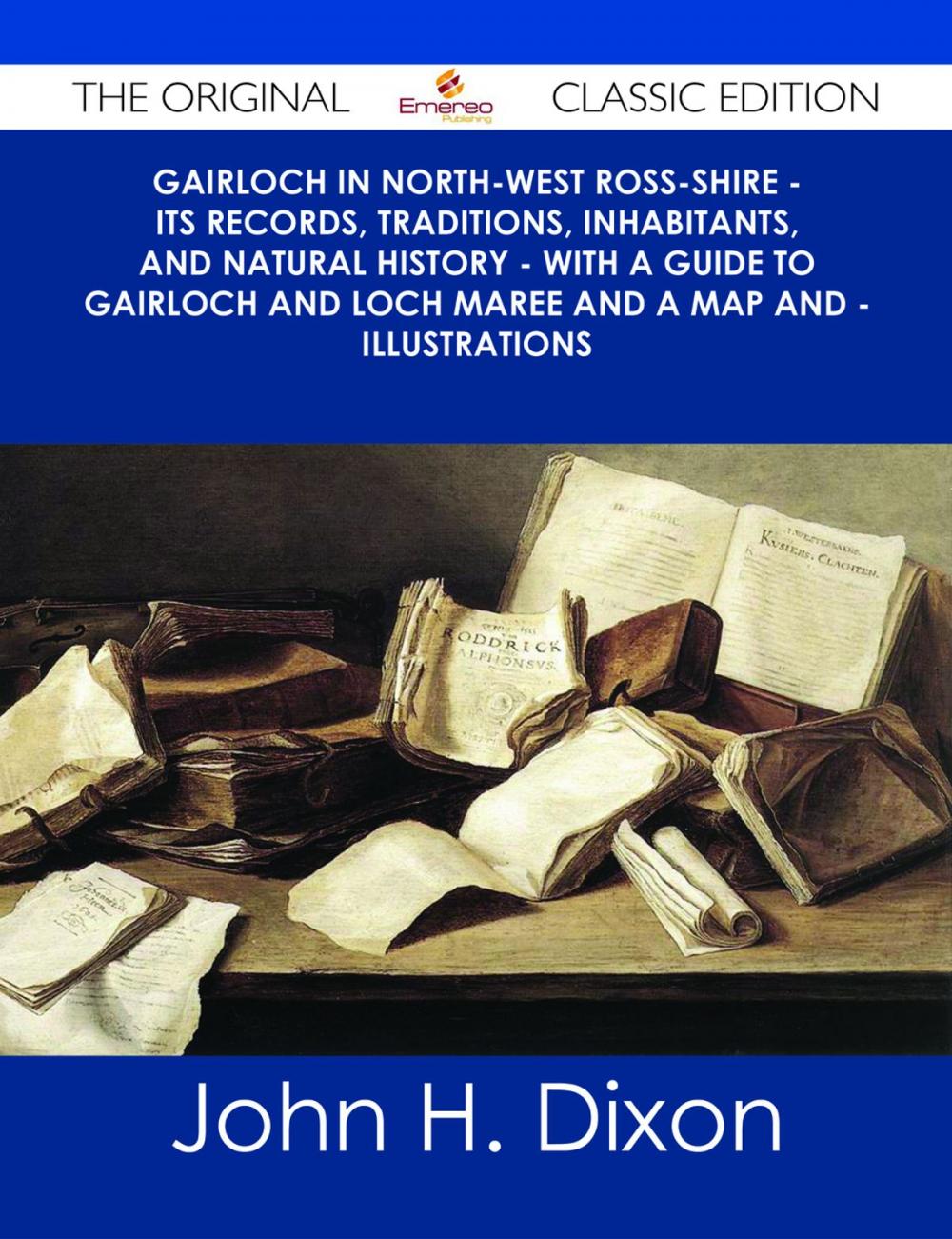 Big bigCover of Gairloch In North-West Ross-Shire - Its Records, Traditions, Inhabitants, and Natural History - With A Guide to Gairloch and Loch Maree And a Map and - Illustrations - The Original Classic Edition