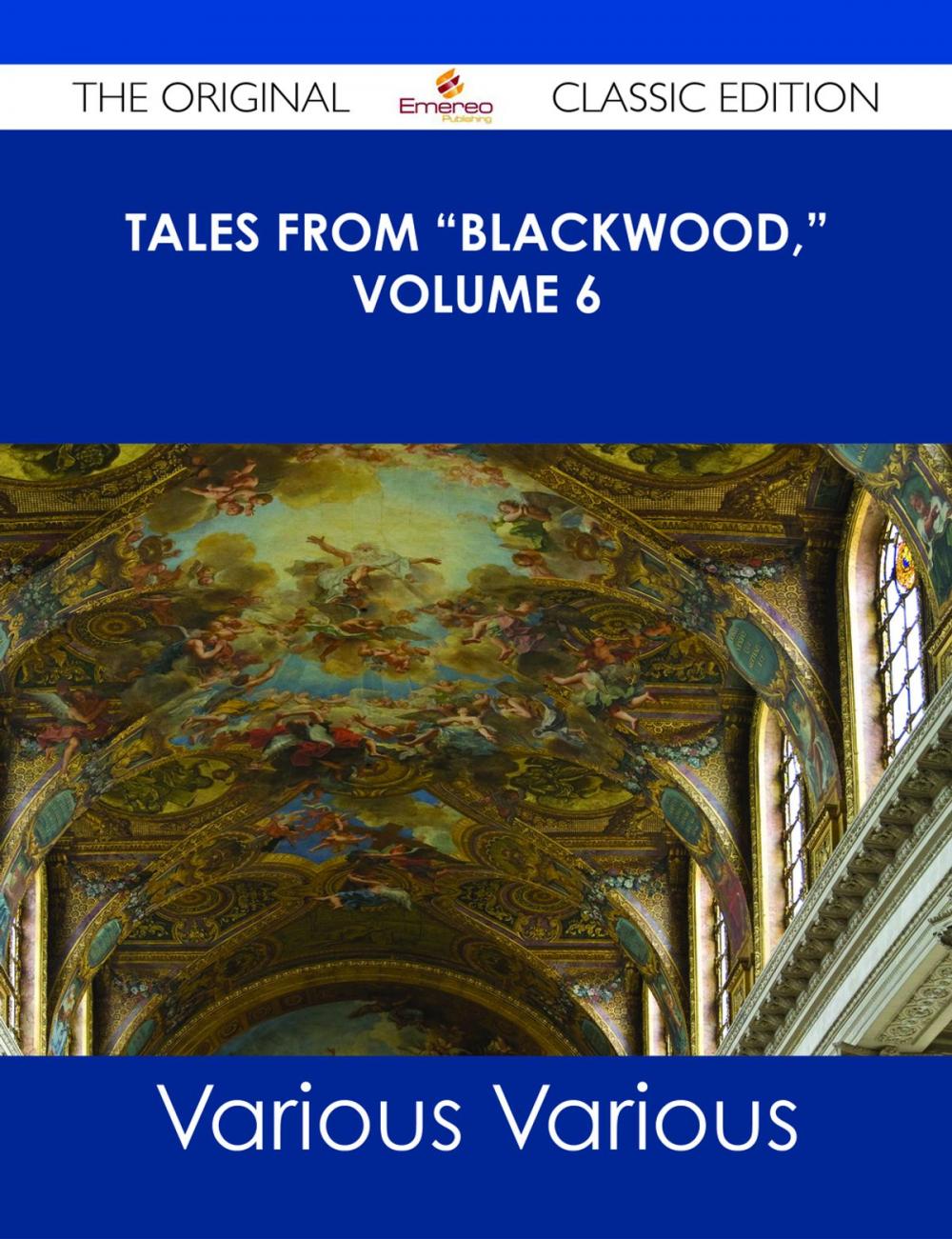 Big bigCover of Tales from "Blackwood," Volume 6 - The Original Classic Edition