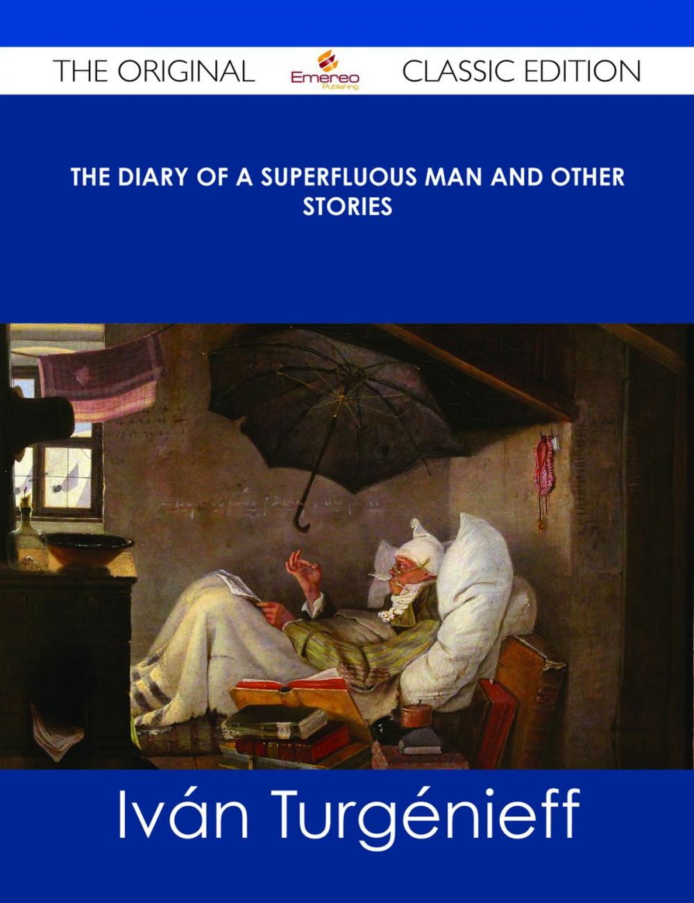 Big bigCover of The Diary of a Superfluous Man and Other Stories - The Original Classic Edition