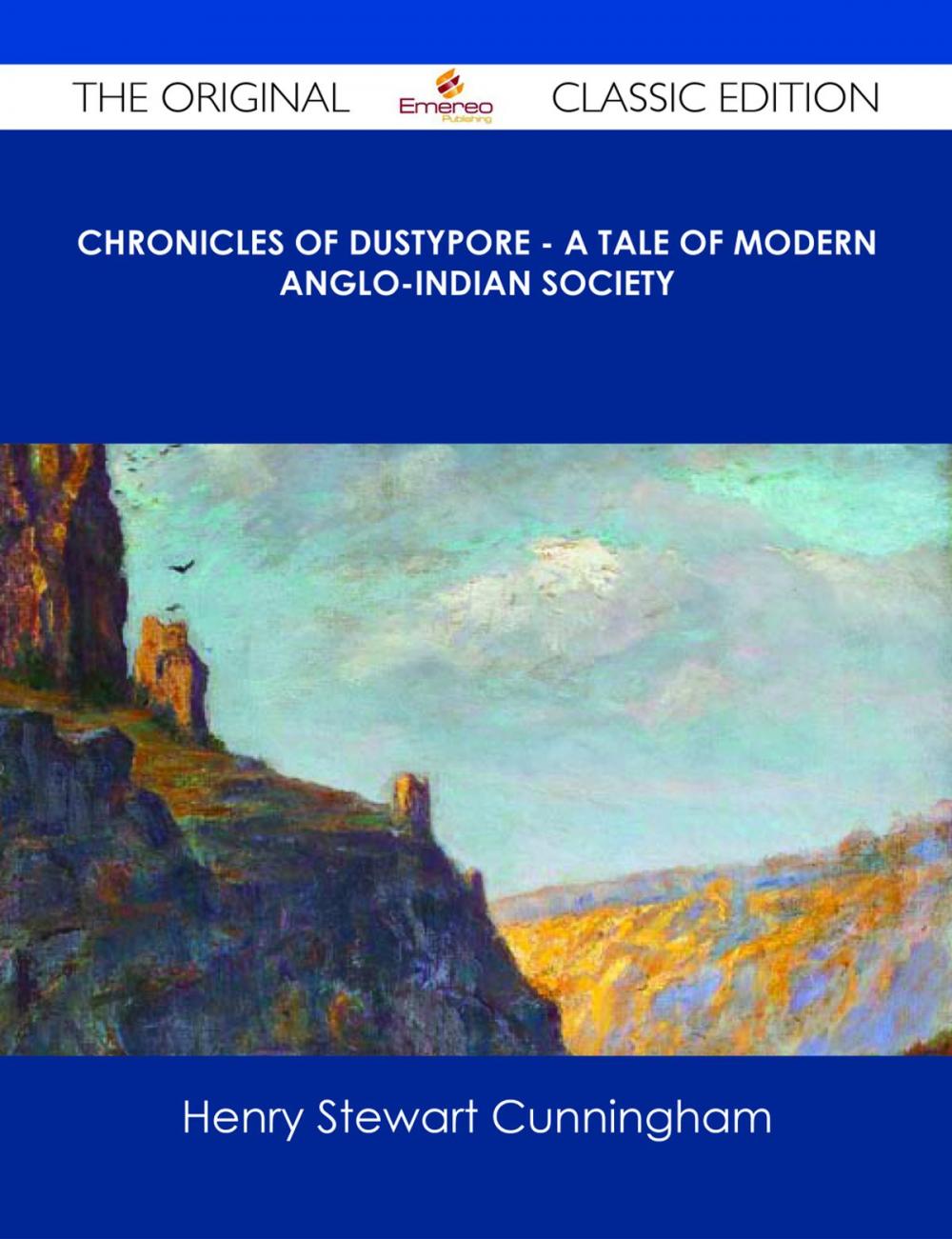 Big bigCover of Chronicles of Dustypore - A Tale of Modern Anglo-Indian Society - The Original Classic Edition